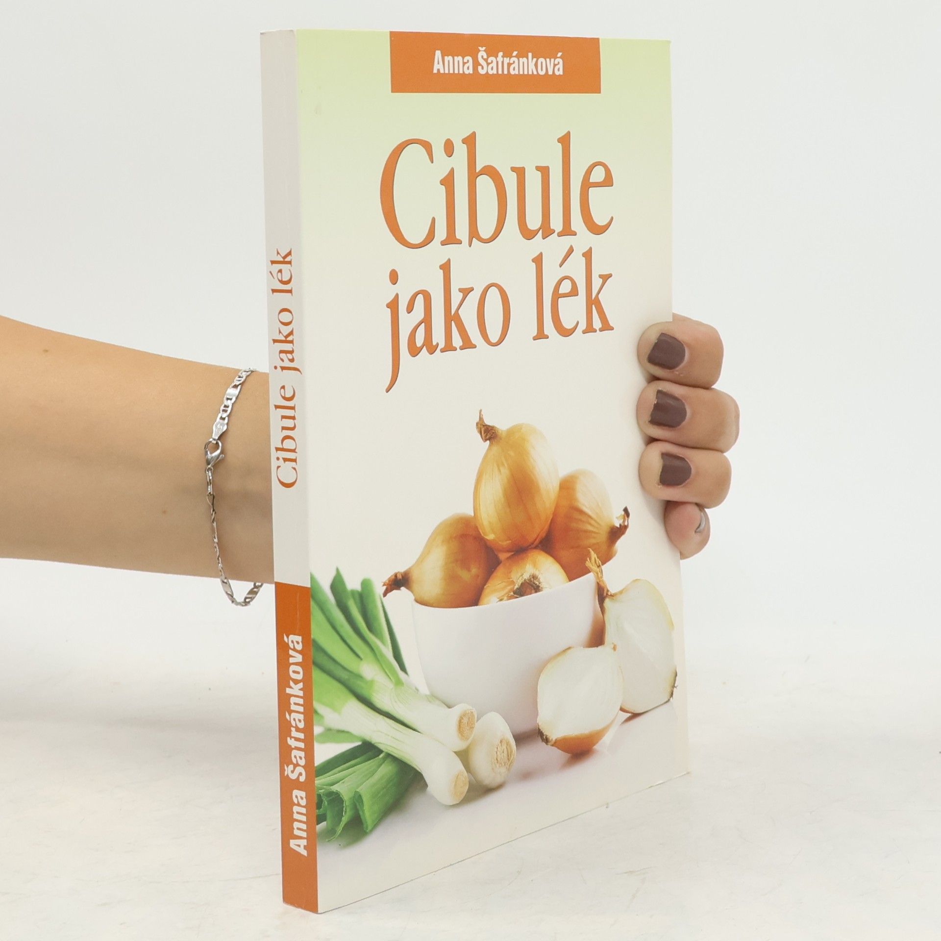 Anna Šafránková Cibule jako lék