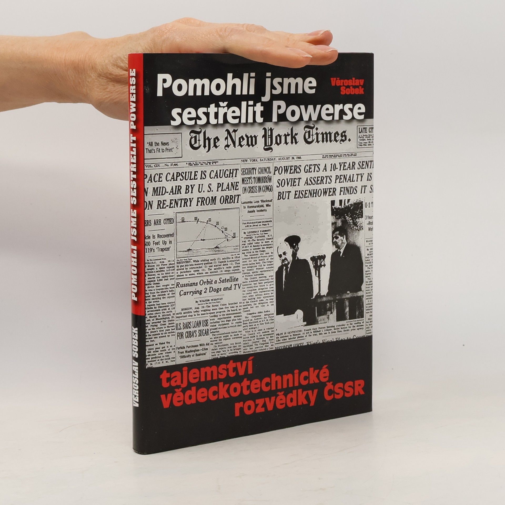 Věroslav Sobek Pomohli jsme sestřelit Powerse. Tajemství Vědeckotechnické rozvědky ČSSR