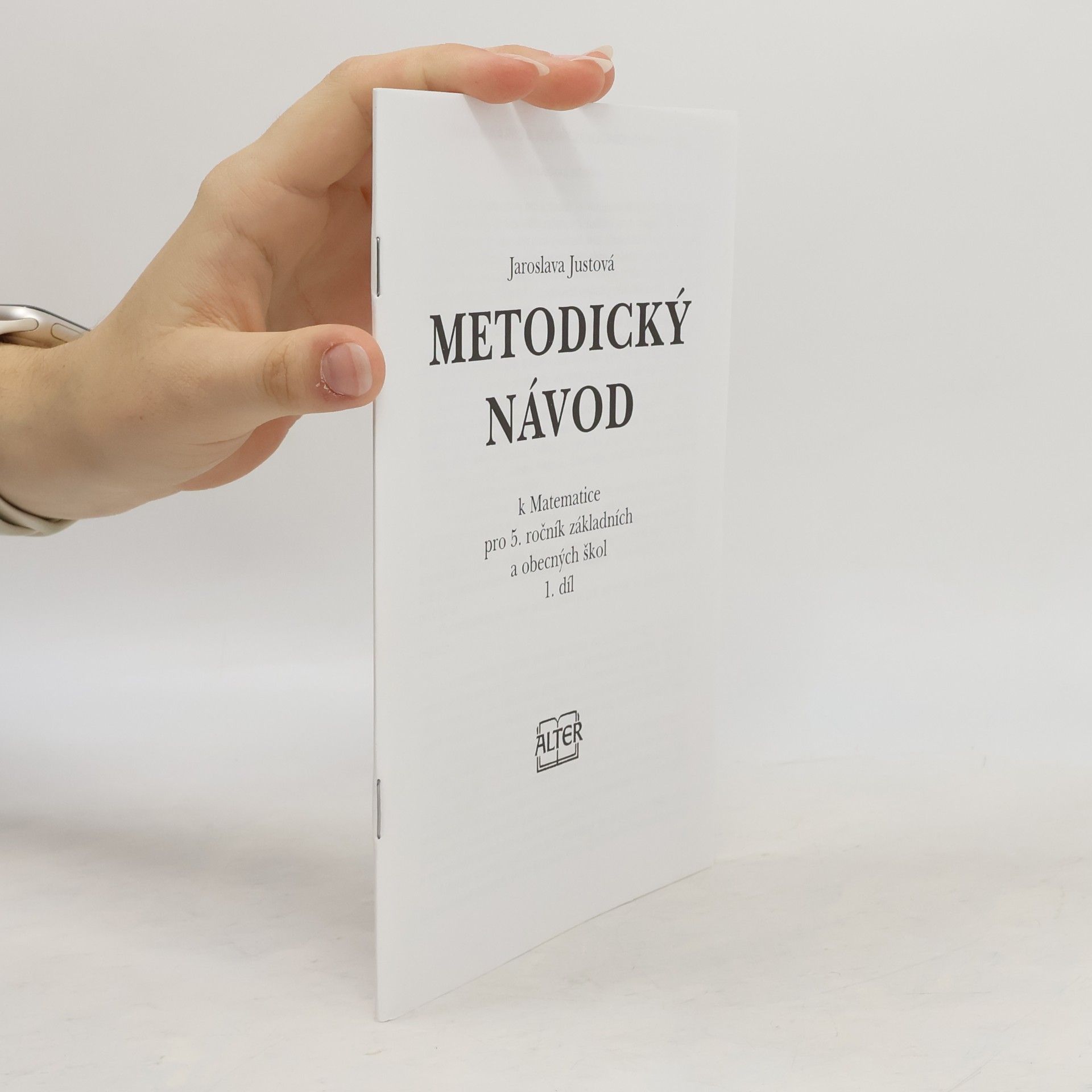 Hana Staudková Metodický návod k učebnicím Alter pro český jazyk a prvouku v 1. ročníku ZŠ