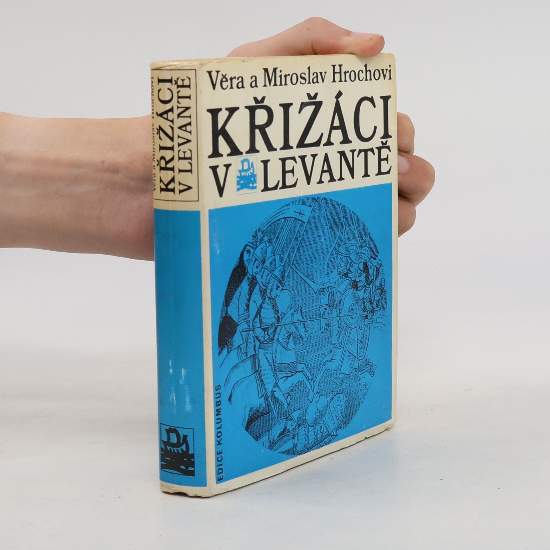 Věra Hrochová Křižáci v Levantě