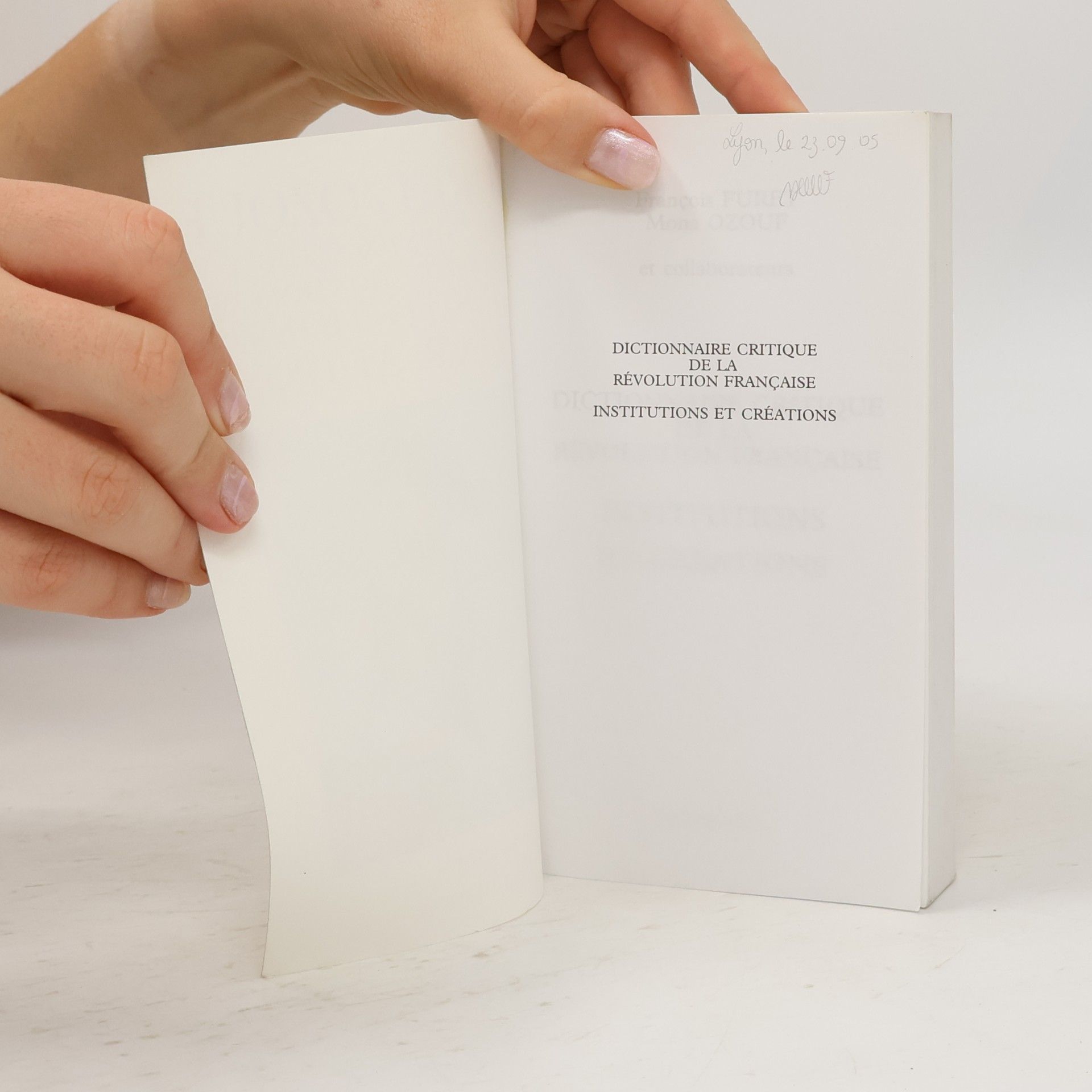 Francois Furet Dictionnaire critique de la Révolution française: Institutions et créations