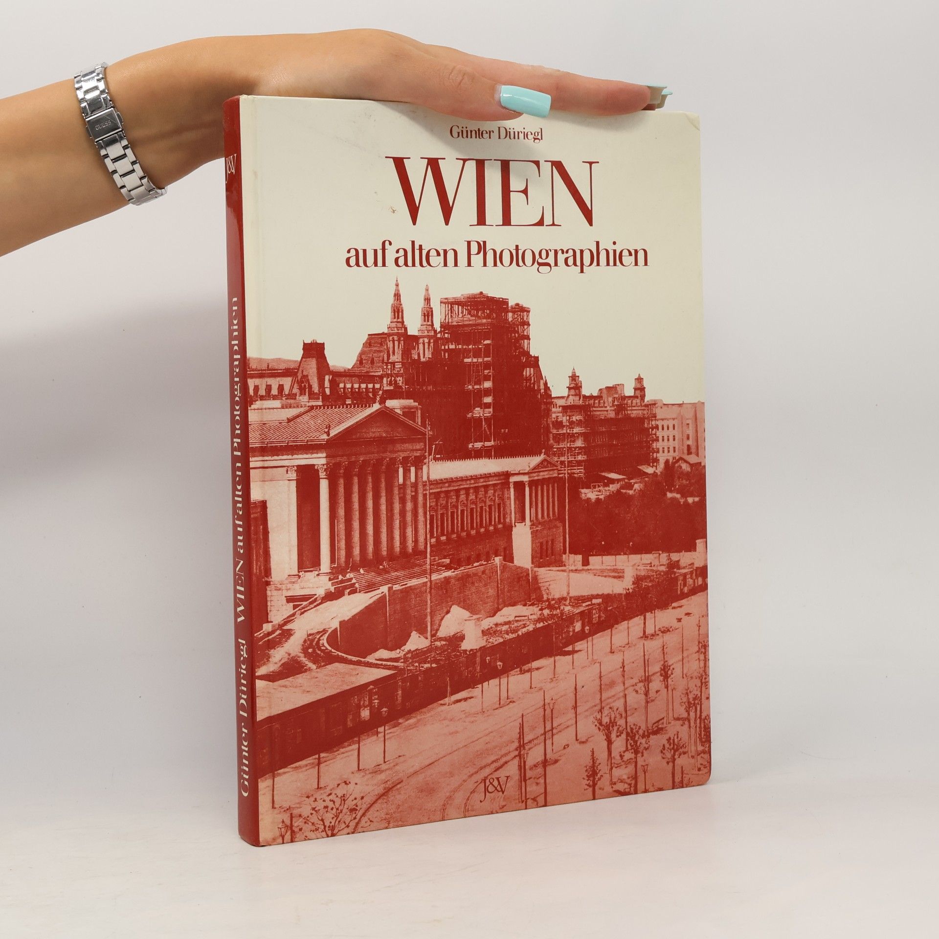 Günter Düriegl Wien auf alten Photographien