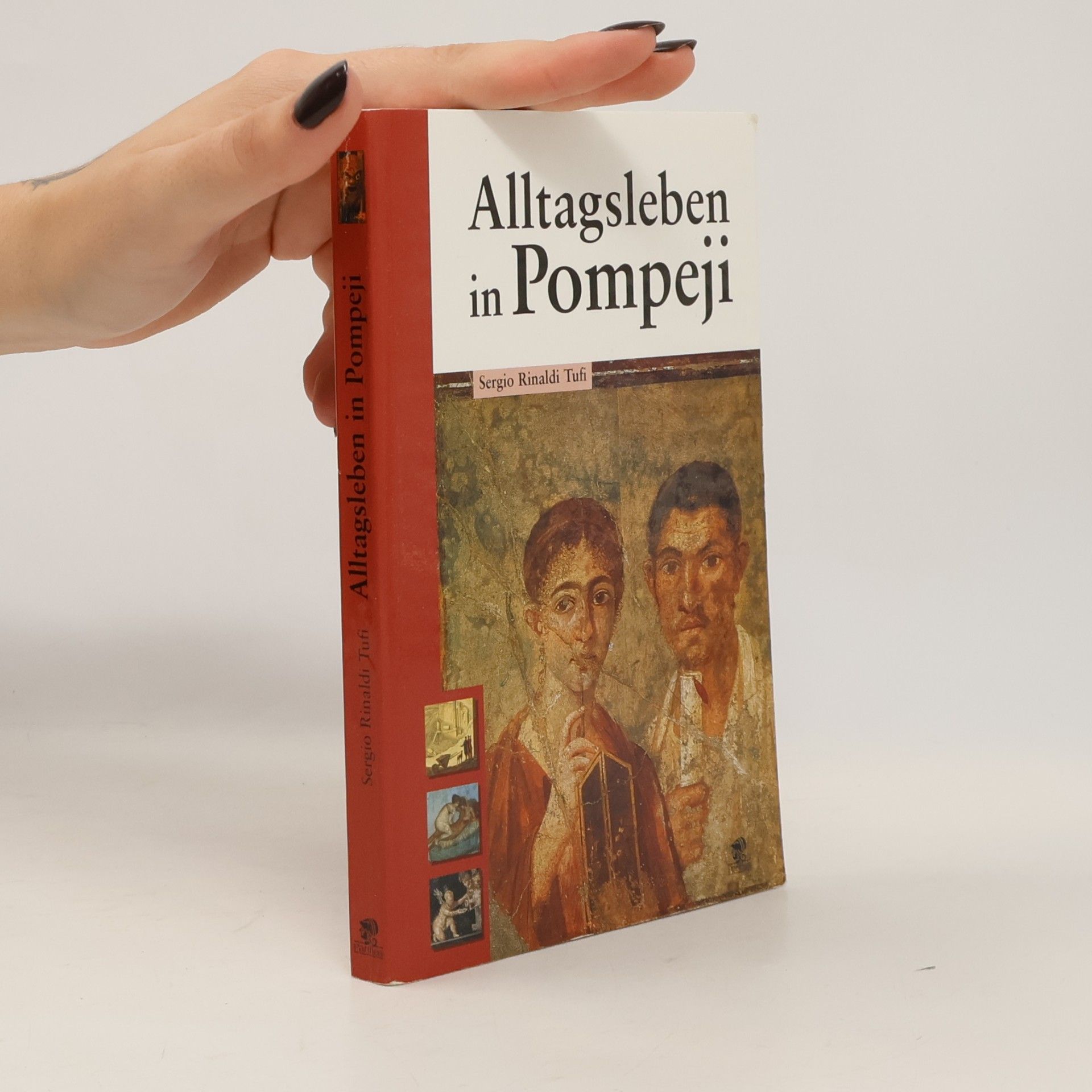 Sergio Rinaldi Tufi Alltagsleben in Pompeji