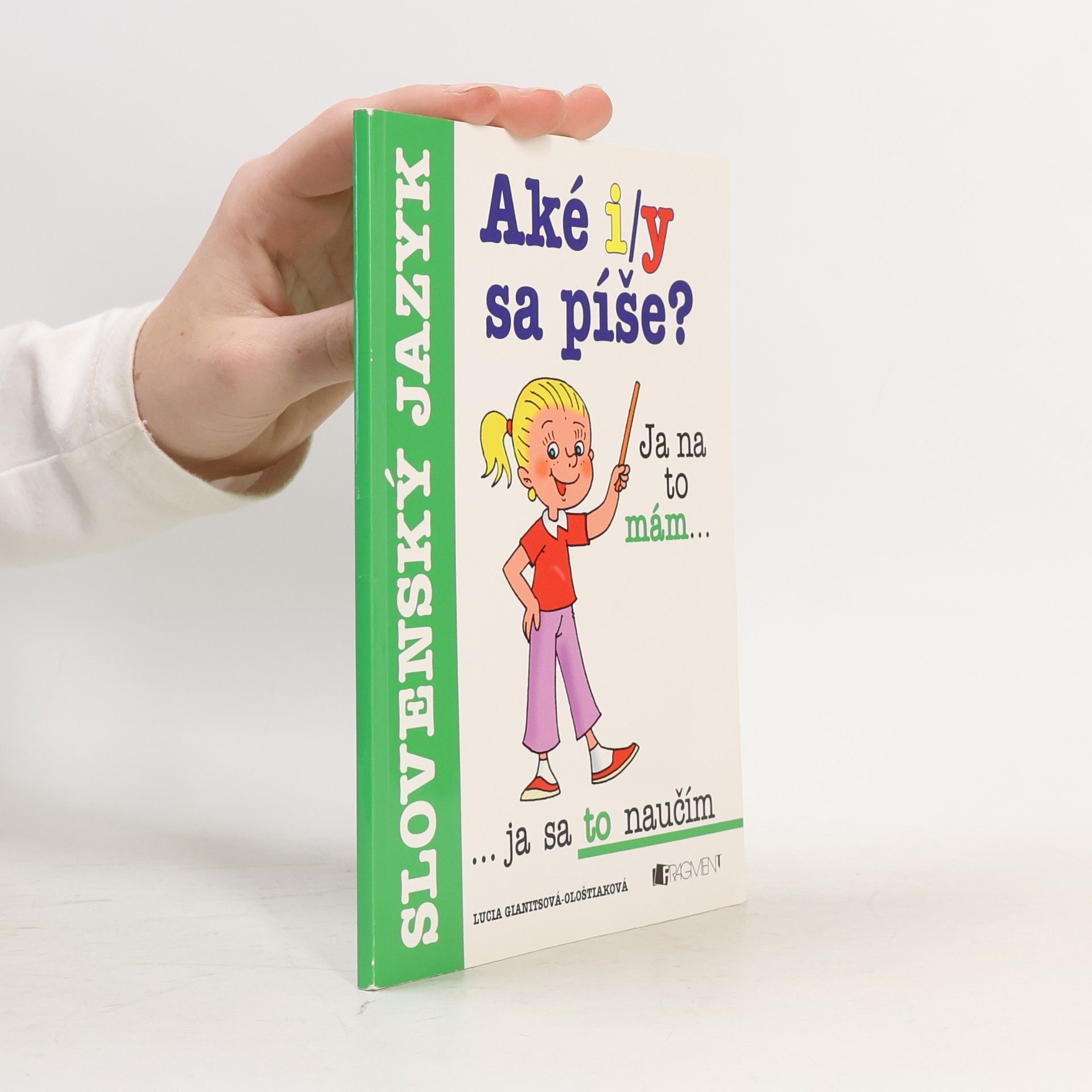Aké i/y sa píše? Ja na to mám... ja sa to naučím