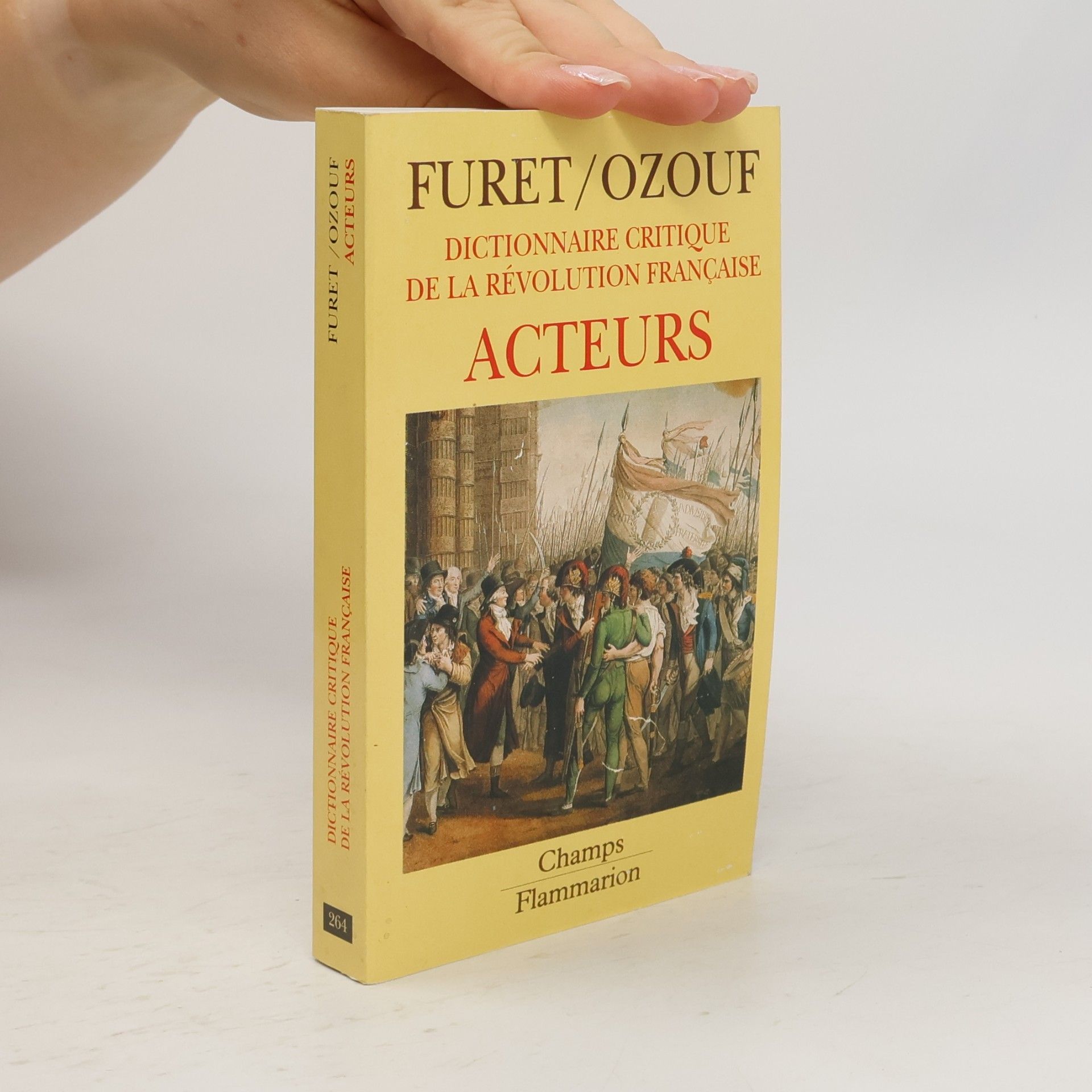 Mona Ozouf Dictionnaire critique de la Révolution française. Acteurs