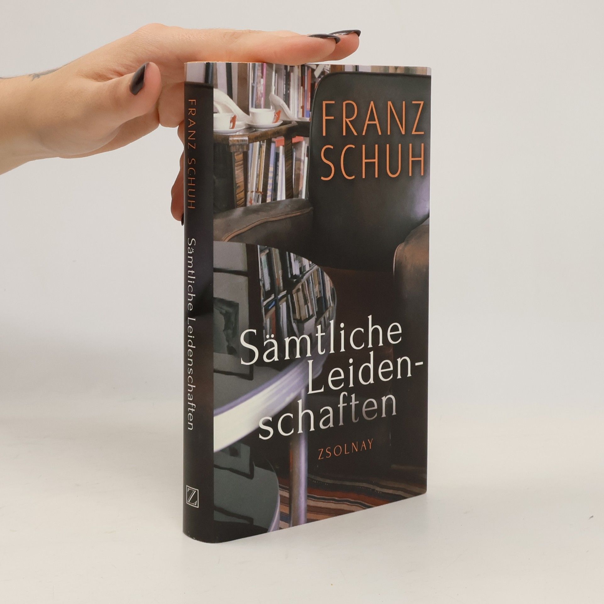 Franz Schuh Sämtliche Leidenschaften