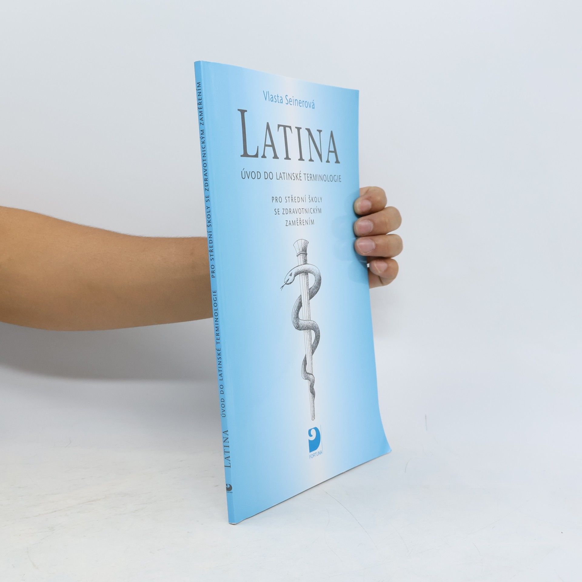 Vlasta Seinerová Latina Úvod do latinské terminologie. Pro střední školy se zdravotnickým zaměřením