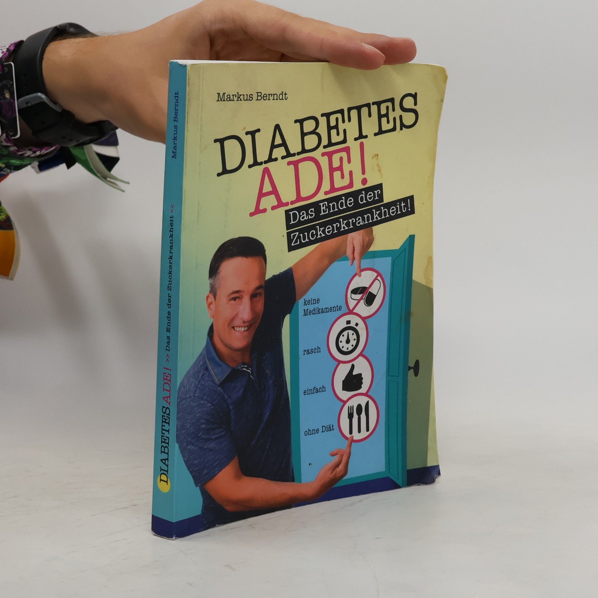 Markus Berndt Diabetes Ade! - das Ende der Zuckerkrankheit