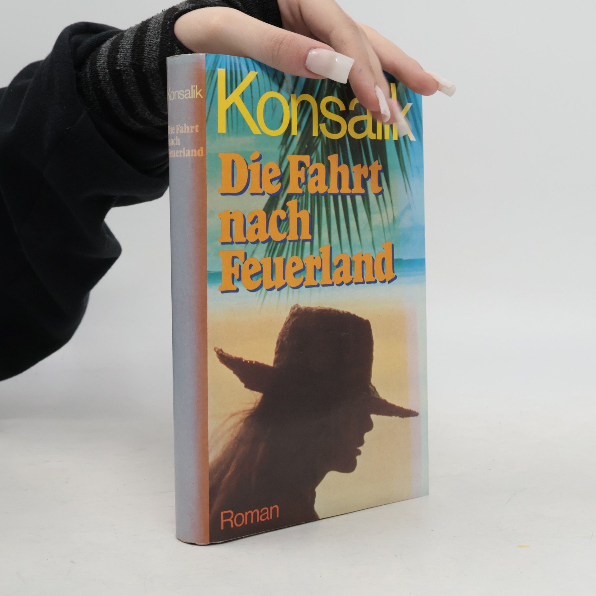 Heinz Günther Konsalik Die Fahrt nach Feuerland