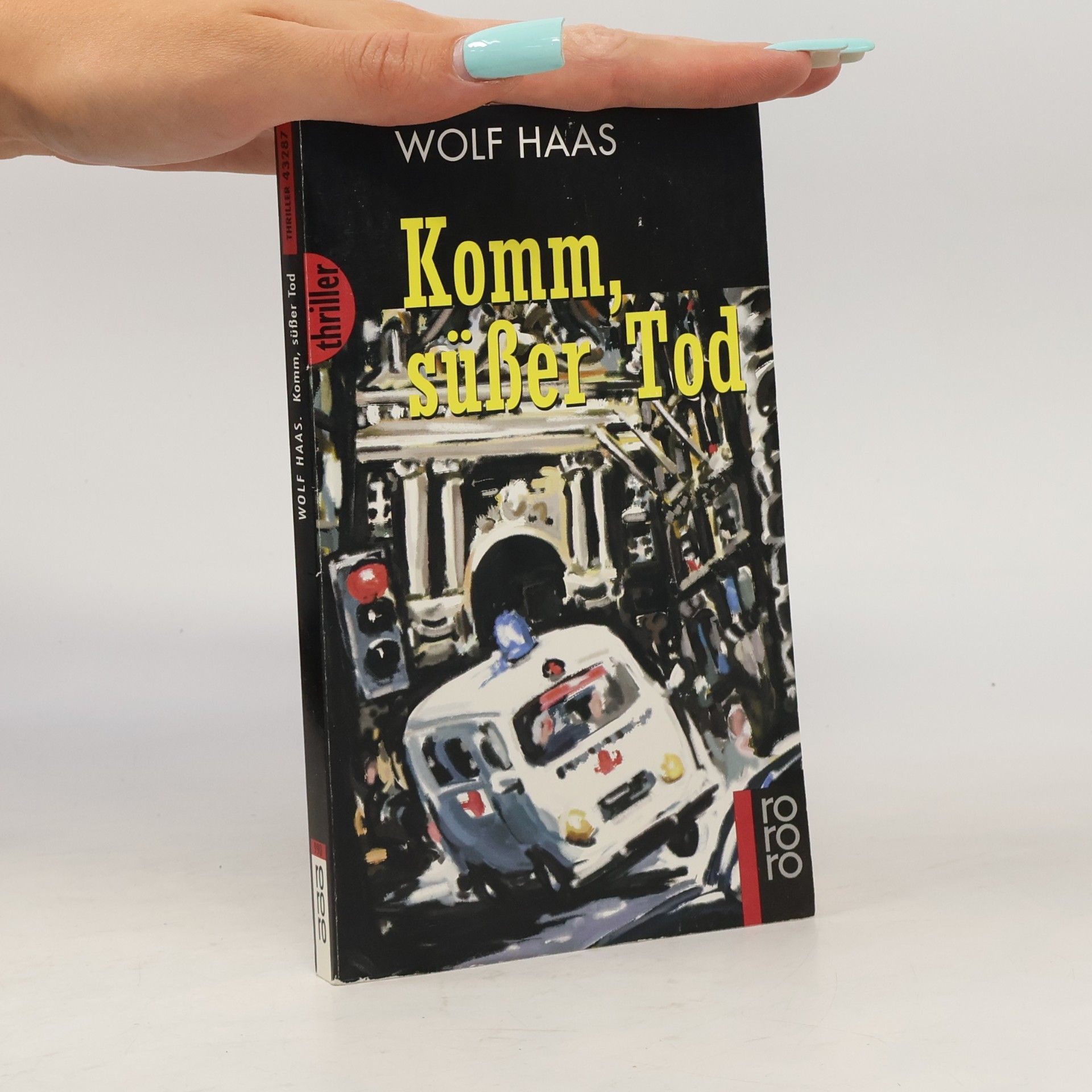 Wolf Haas Komm, süßer Tod