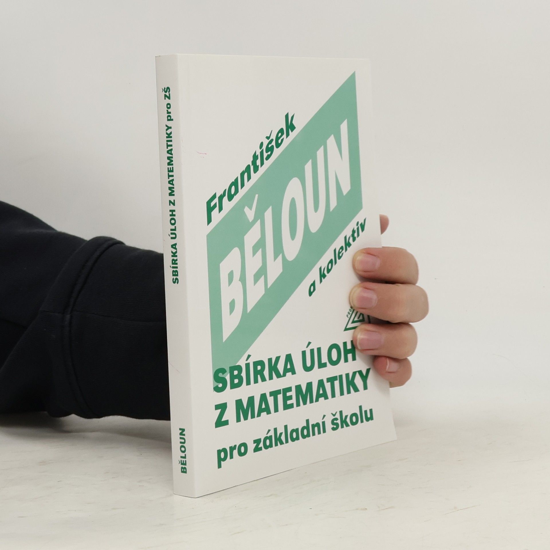 František Běloun Sbírka úloh z matematiky pro základní školu