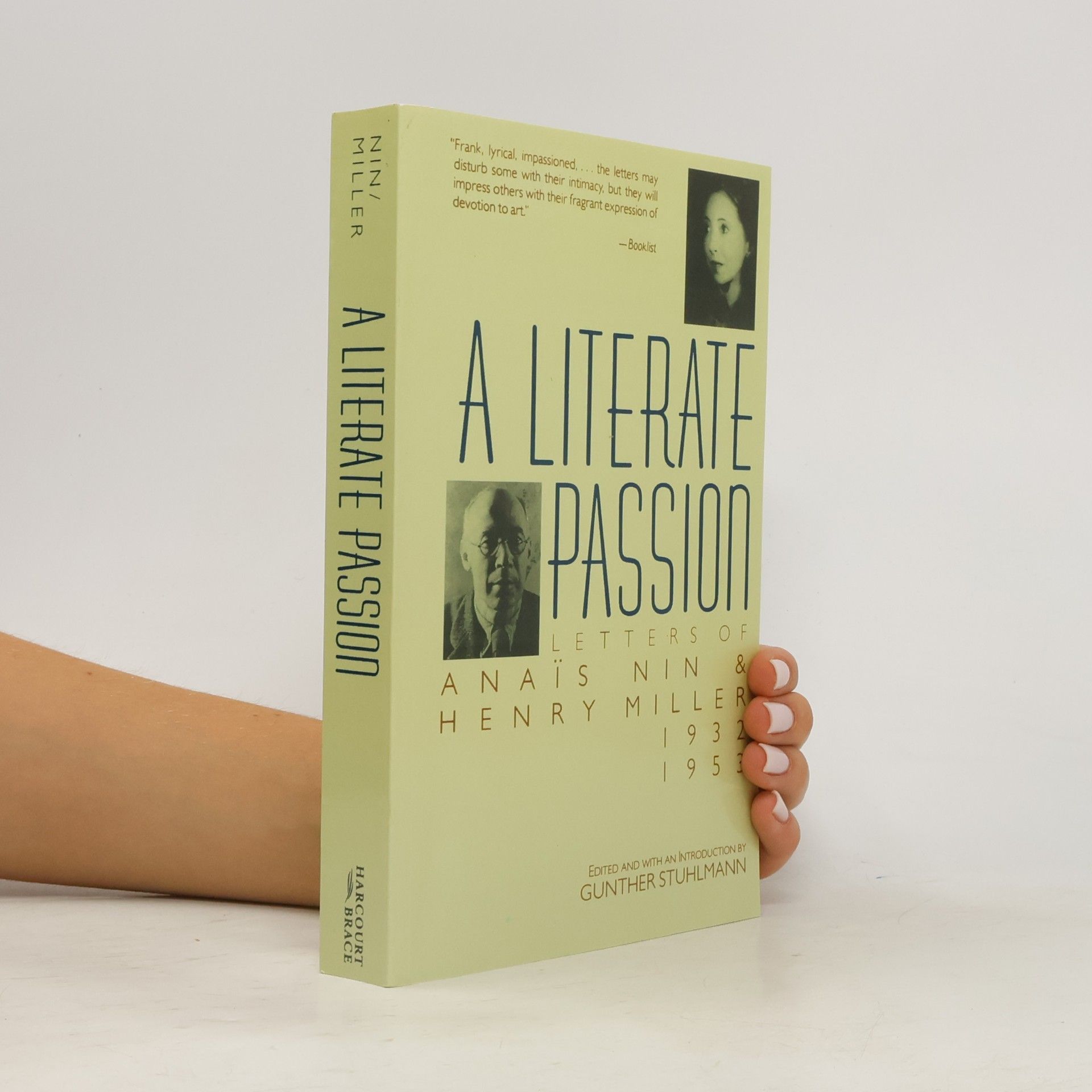 Gunther Stuhlmann A Literate Passion: Letters of Anaïs Nin & Henry Miller, 1932-1953. Edited and with an Introduction by Gunther Stuhlmann