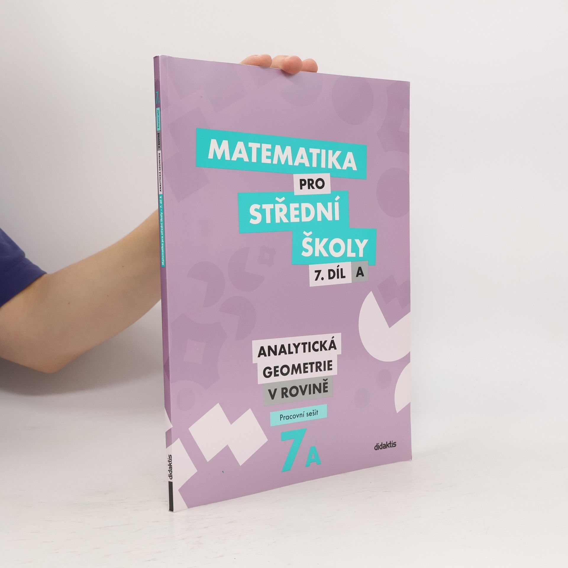 Autorenkollektiv Matematika pro střední školy 7. A. Díl.: Analytická geometrie v rovině. Pracovní sešit