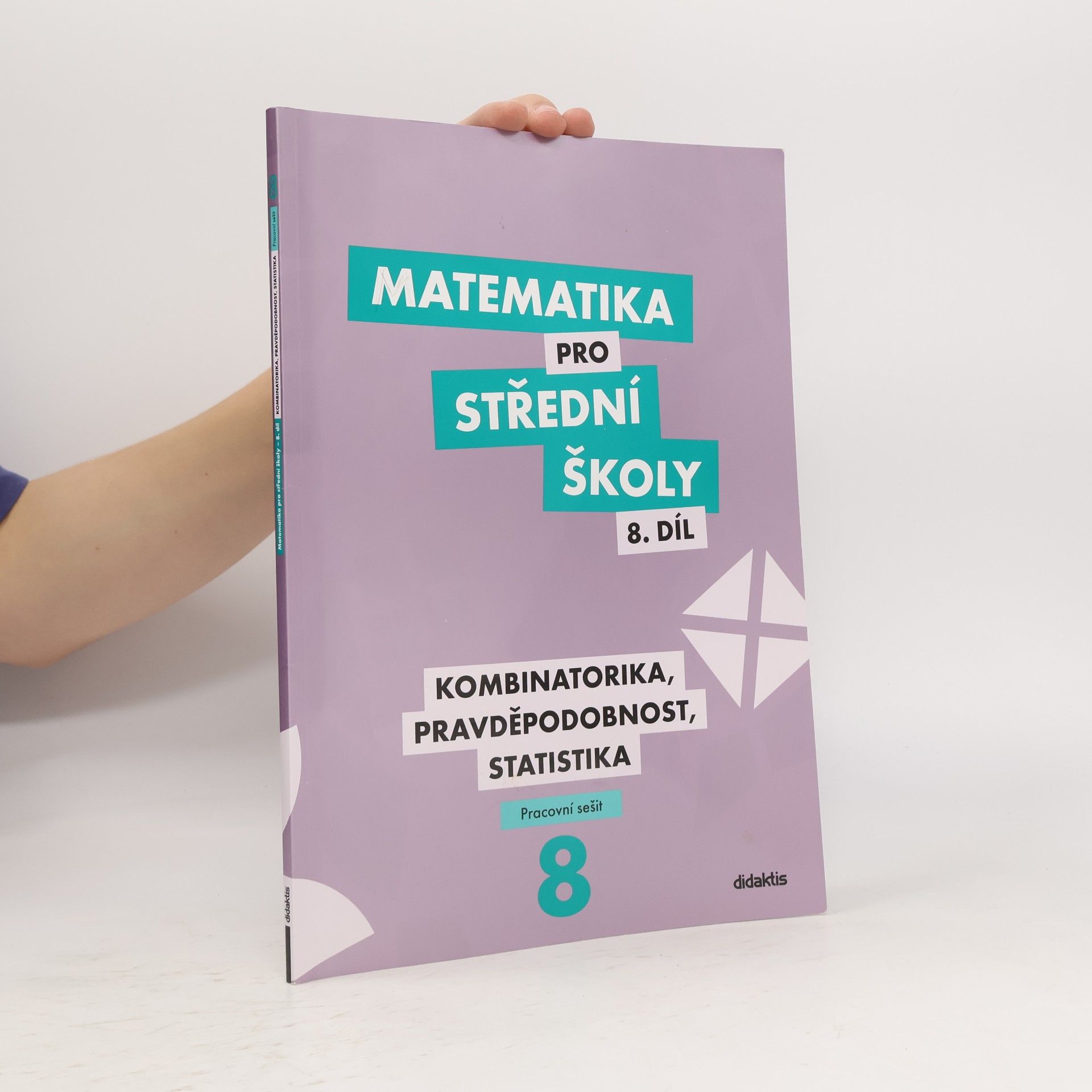 Radek Horenský Matematika pro střední školy. 8. díl, Kombinatorika, pravděpodobnost, statistika : pracovní sešit