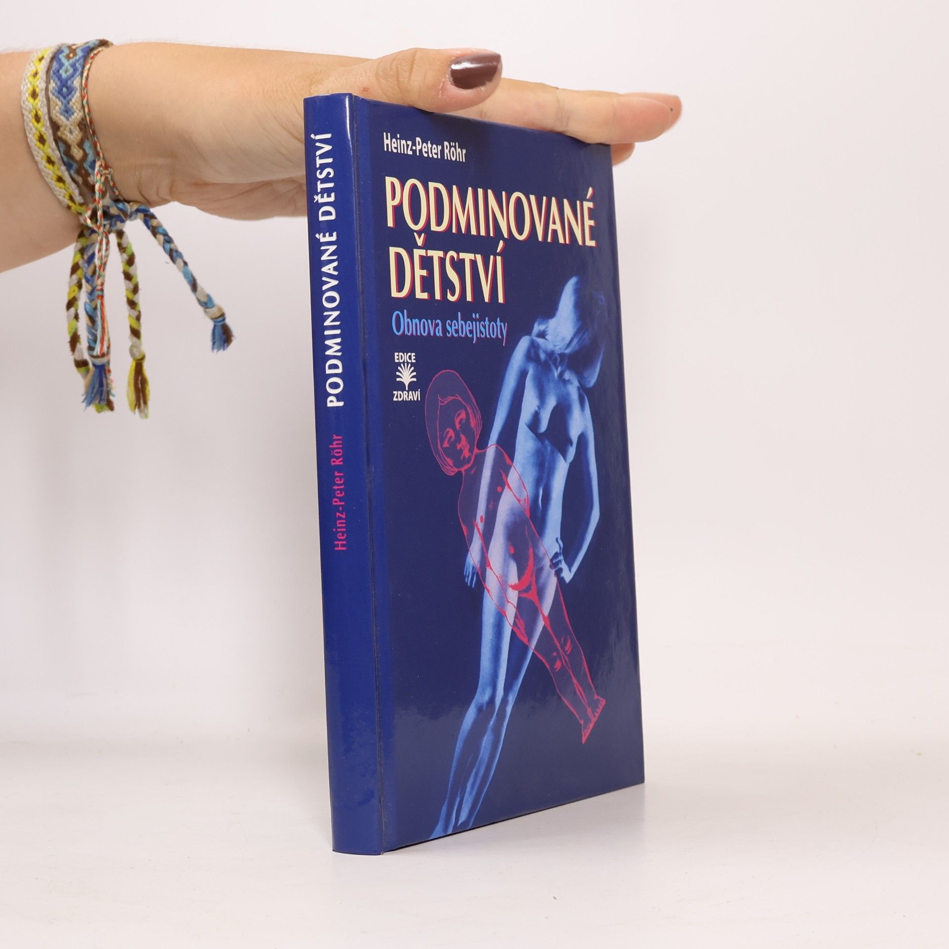 Heinz-Peter Röhr Podminované dětství : obnova sebejistoty
