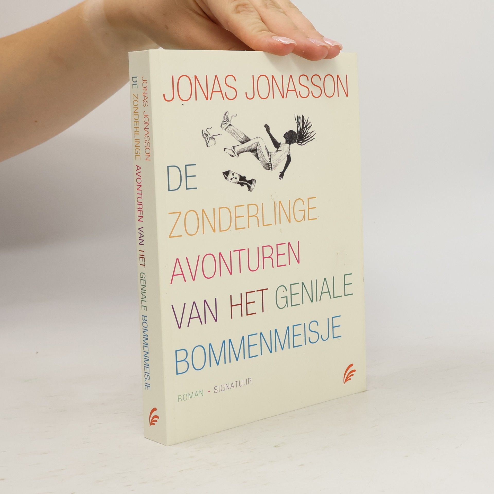 Jonas Jonasson De zonderlinge avonturen van het geniale bommenmeisje / druk 2