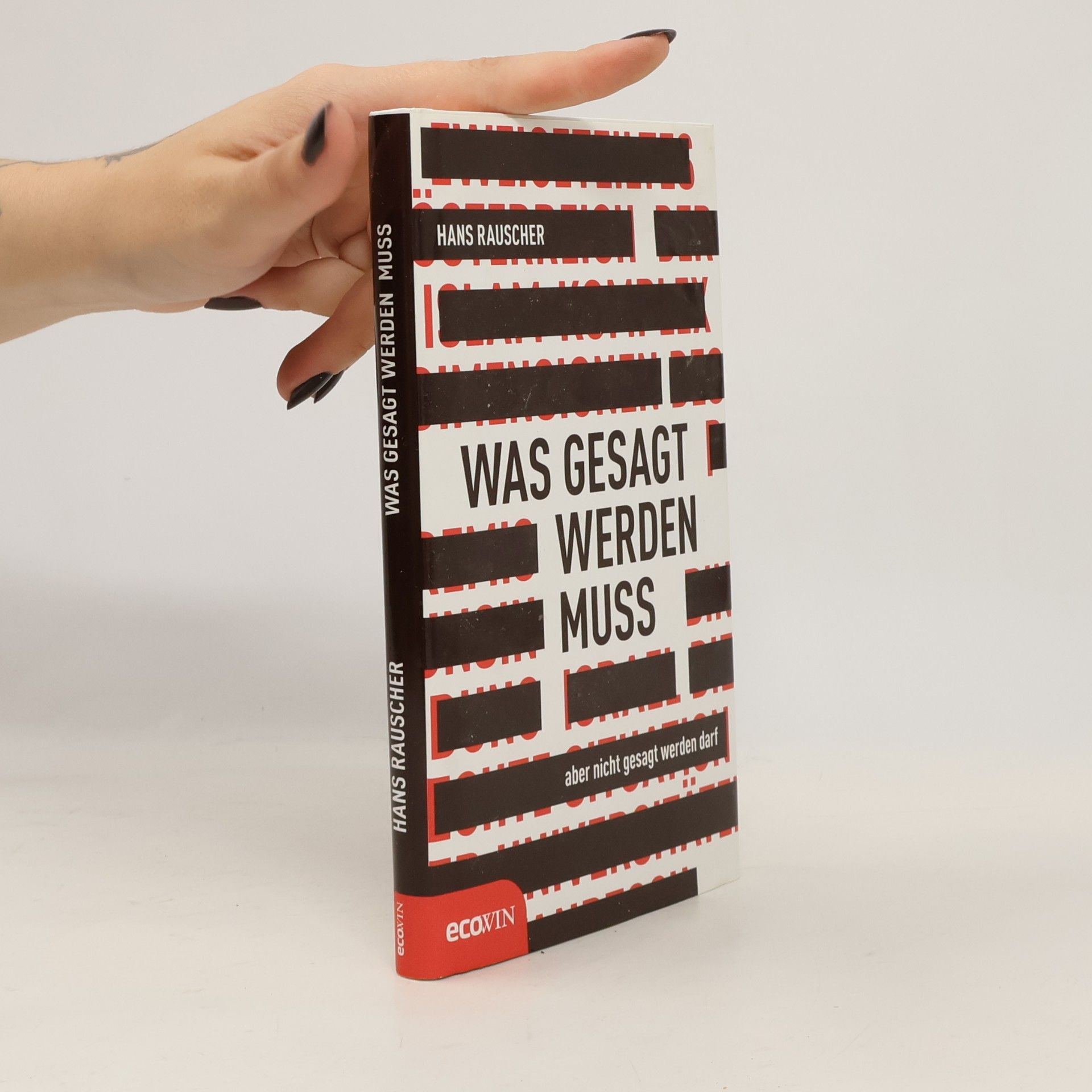 Hans Rauscher Was gesagt werden muss, aber nicht gesagt werden darf
