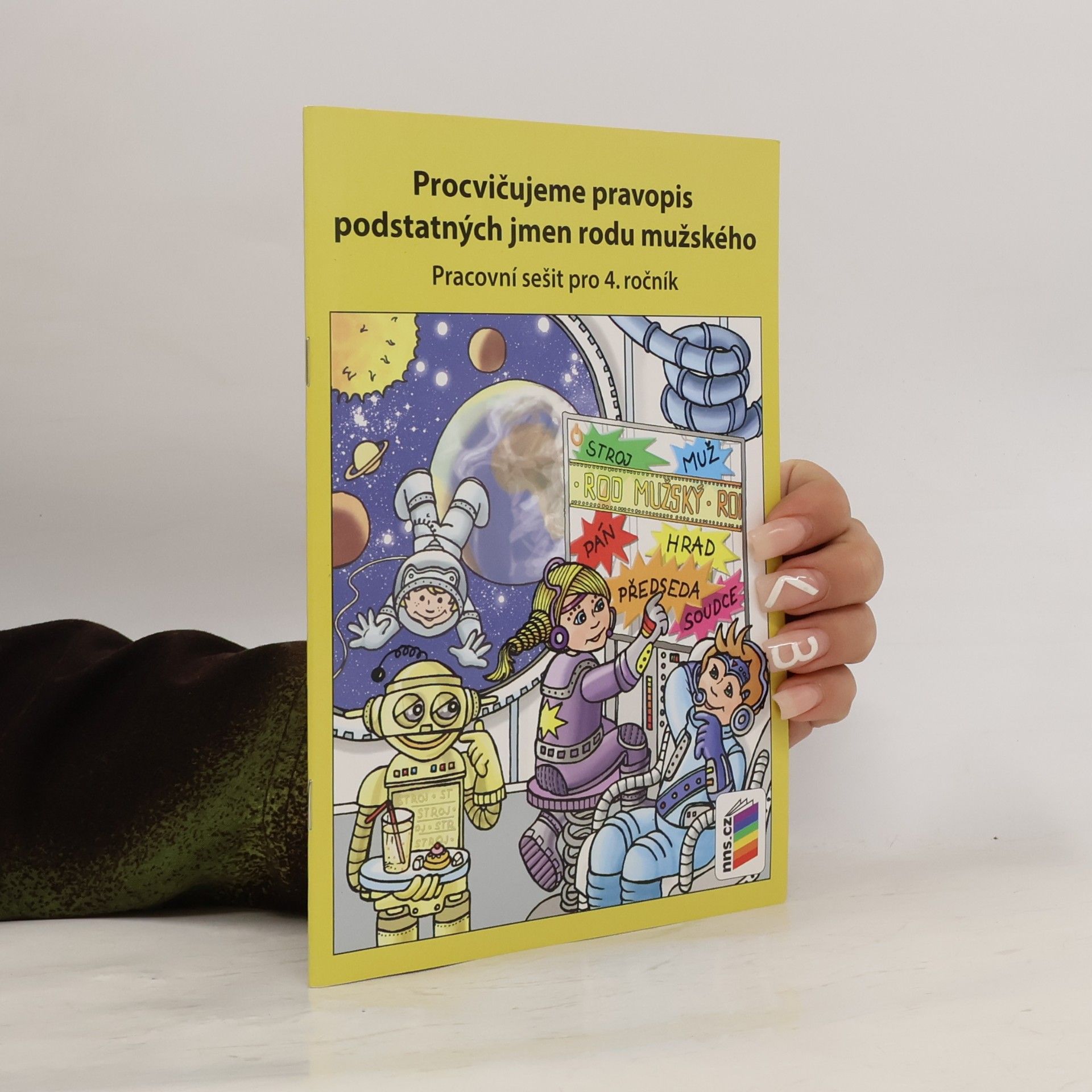 Lenka Bičanová Procvičujeme pravopis podstatných jmen rodu mužského. Pracovní sešit pro 4. ročník