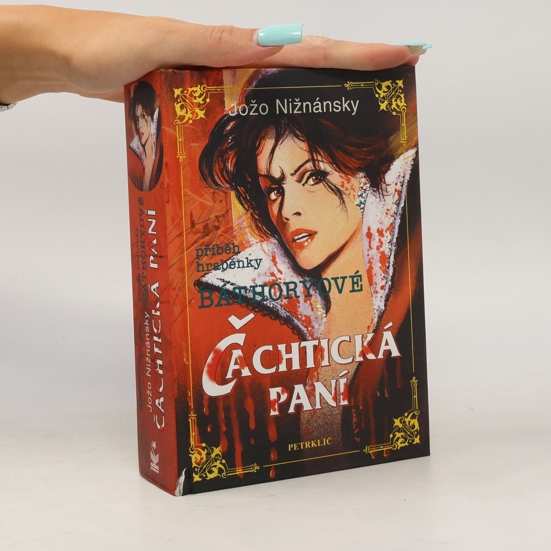 Jozef Nižnánsky Čachtická paní. Příběh hraběnky Báthoryové