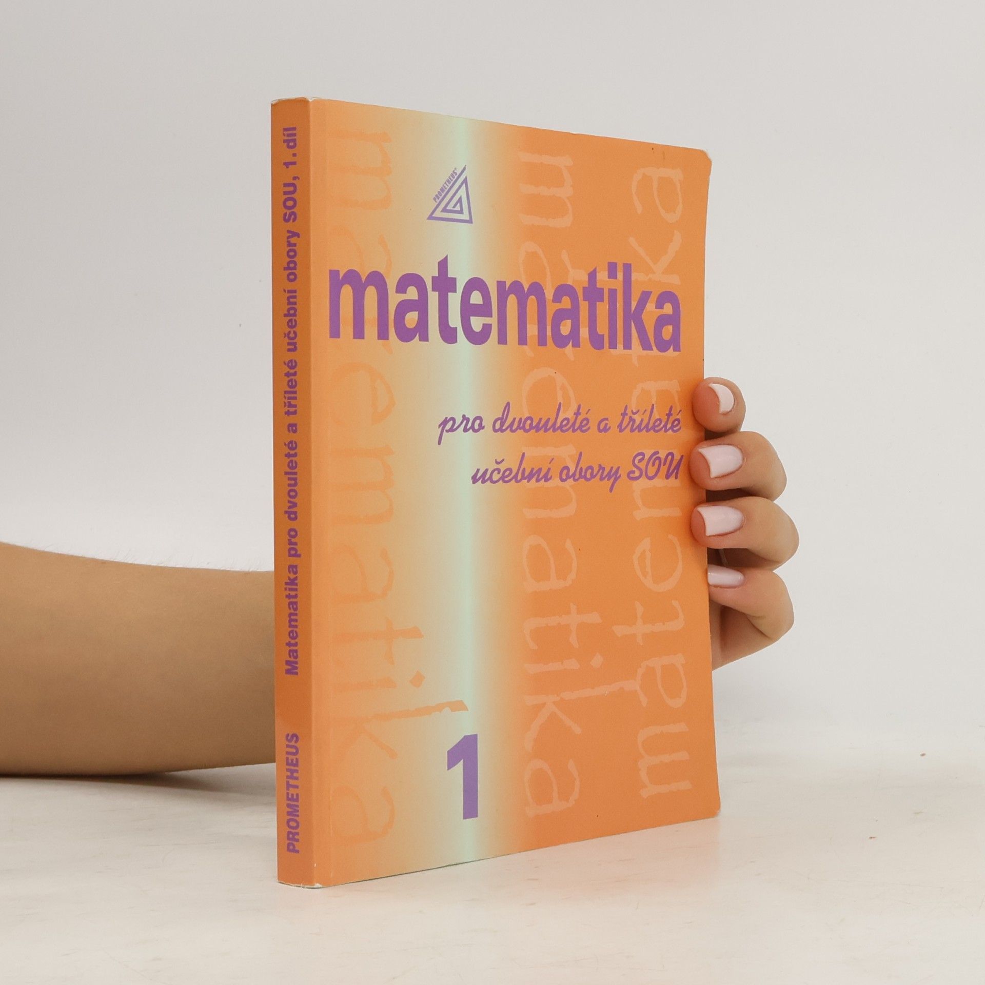 Emil Calda Matematika pro dvouleté a tříleté učební obory SOU. 1. díl