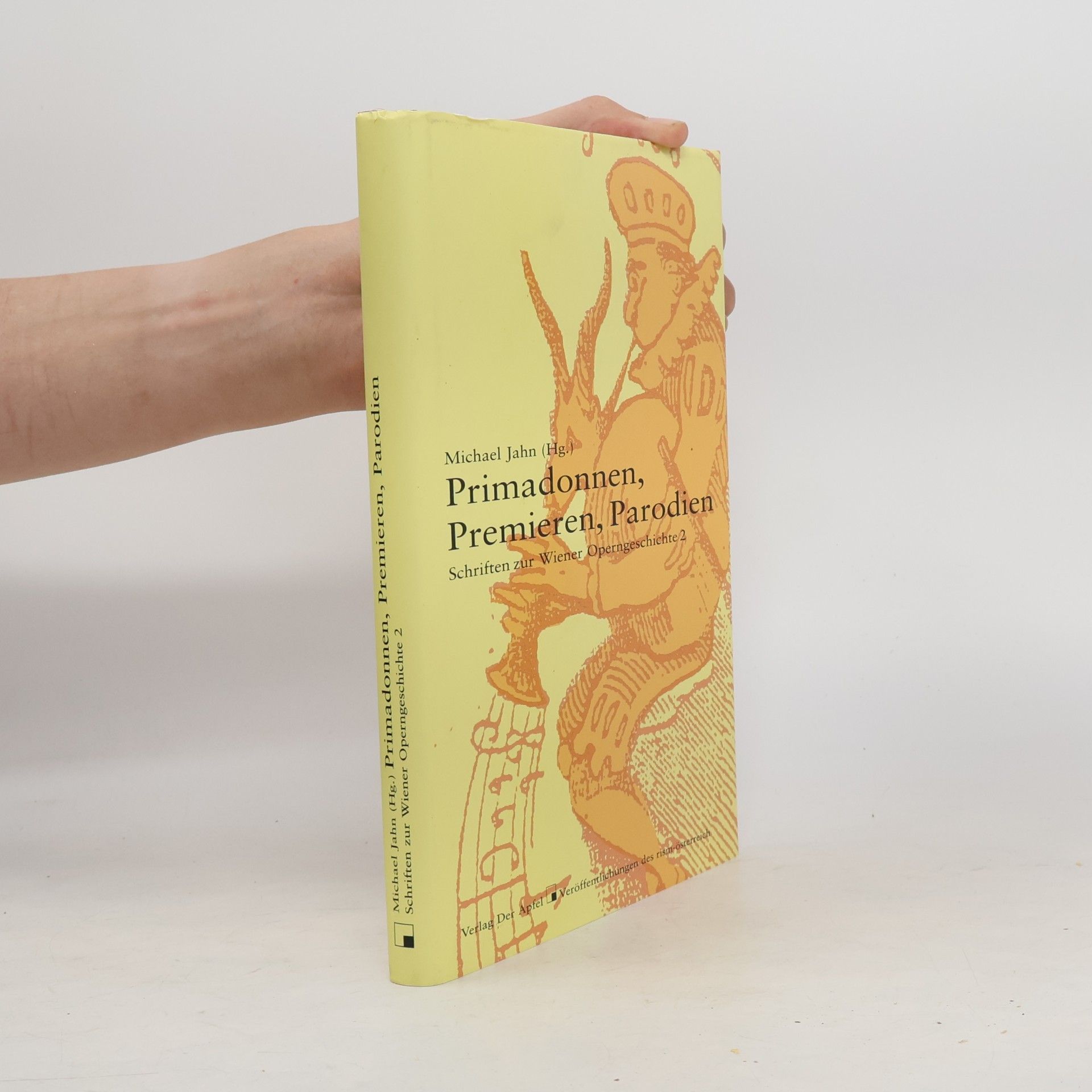 Schriften zur Wiener Operngeschichte - 2: Primadonnen, Premieren, Parodien