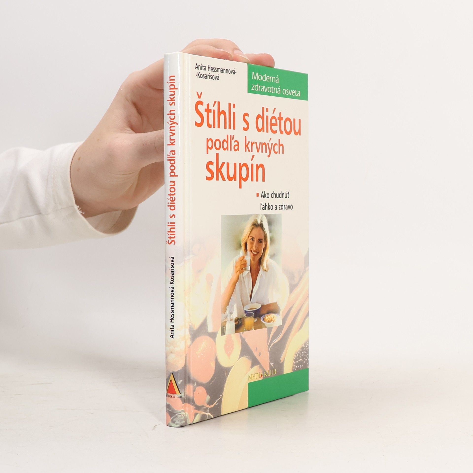 Anita Hessmann Kosaris Štíhli s diétou podľa krvných skupín