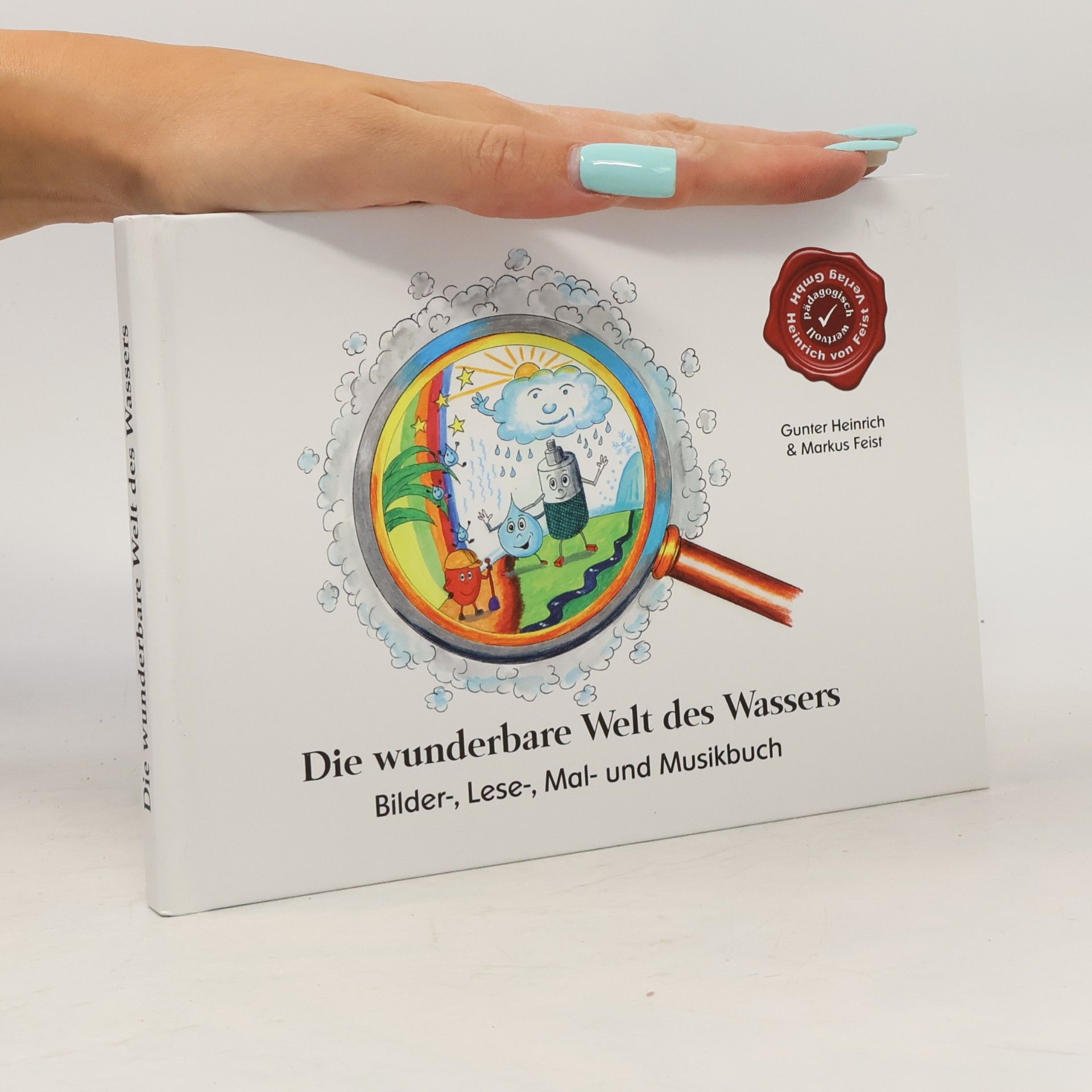 Günter Heinrich Die wunderbare Welt des Wassers. Bilder-, Lese-, Mal- und Musikbuch