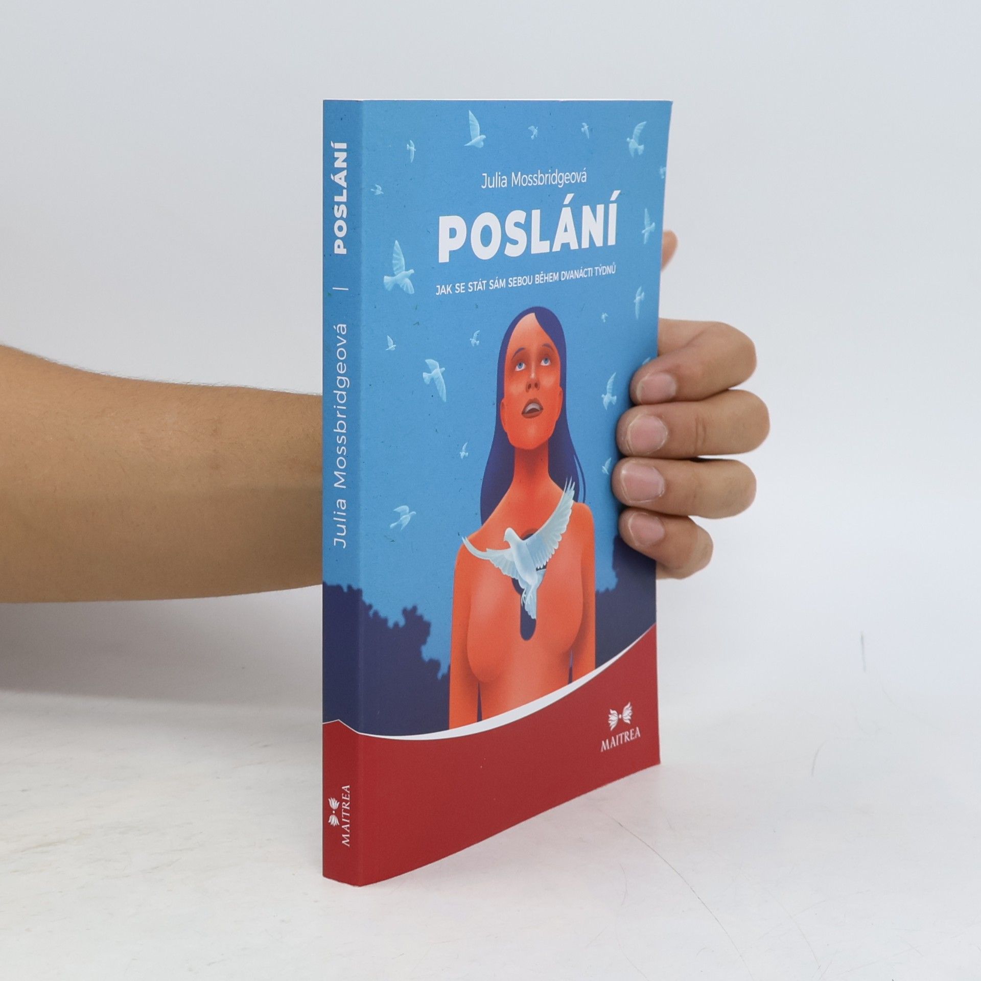 Julia Mossbridge Poslání : jak se stát sám sebou během dvanácti týdnů