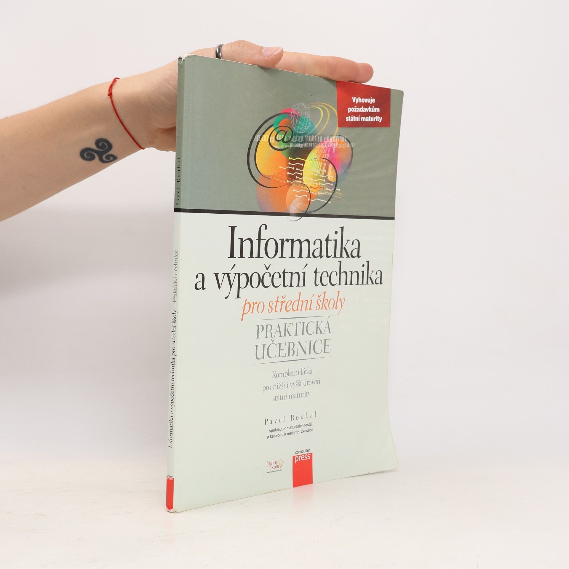 Pavel Roubal Informatika a výpočetní technika pro střední školy. Praktická učebnice