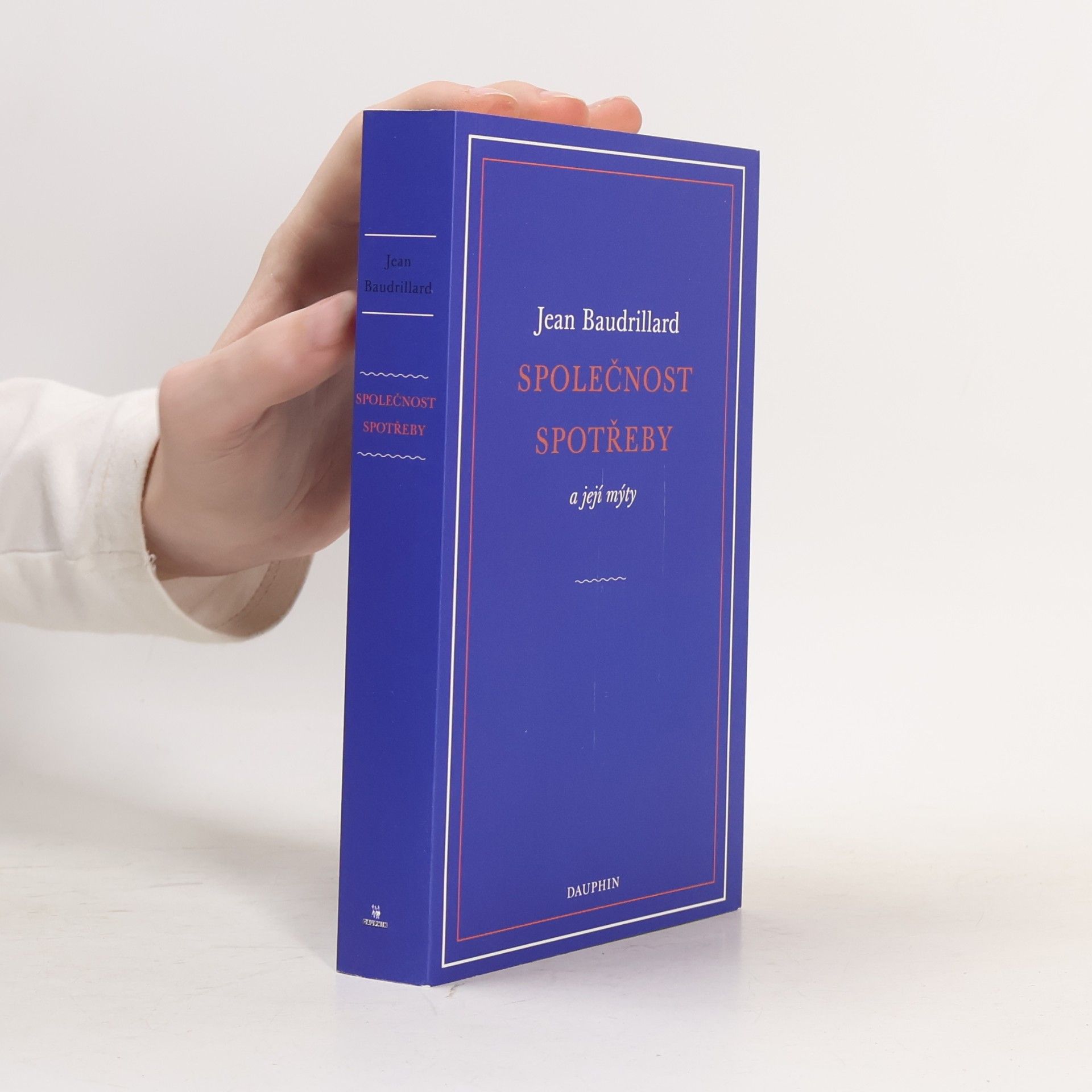 Jean Baudrillard Společnost spotřeby a její mýty