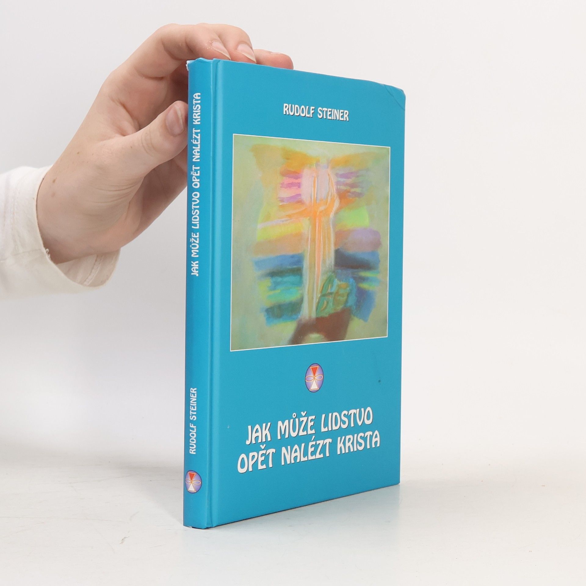 Rudolf Steiner Jak může lidstvo opět nalézt Krista