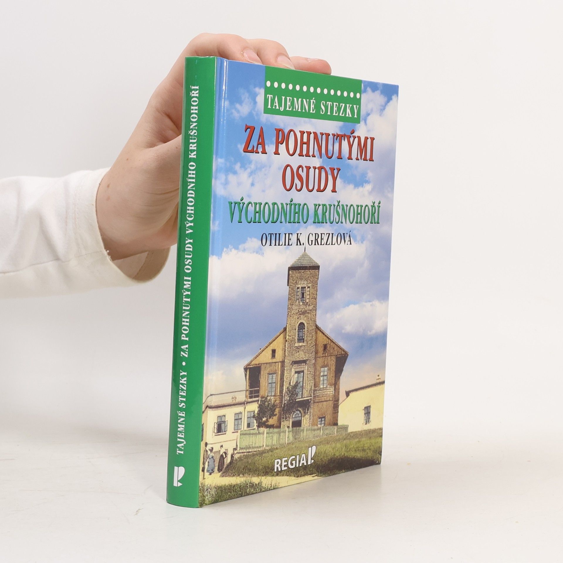 Tajemné stezky - Za pohnutými osudy východního Krušnohoří