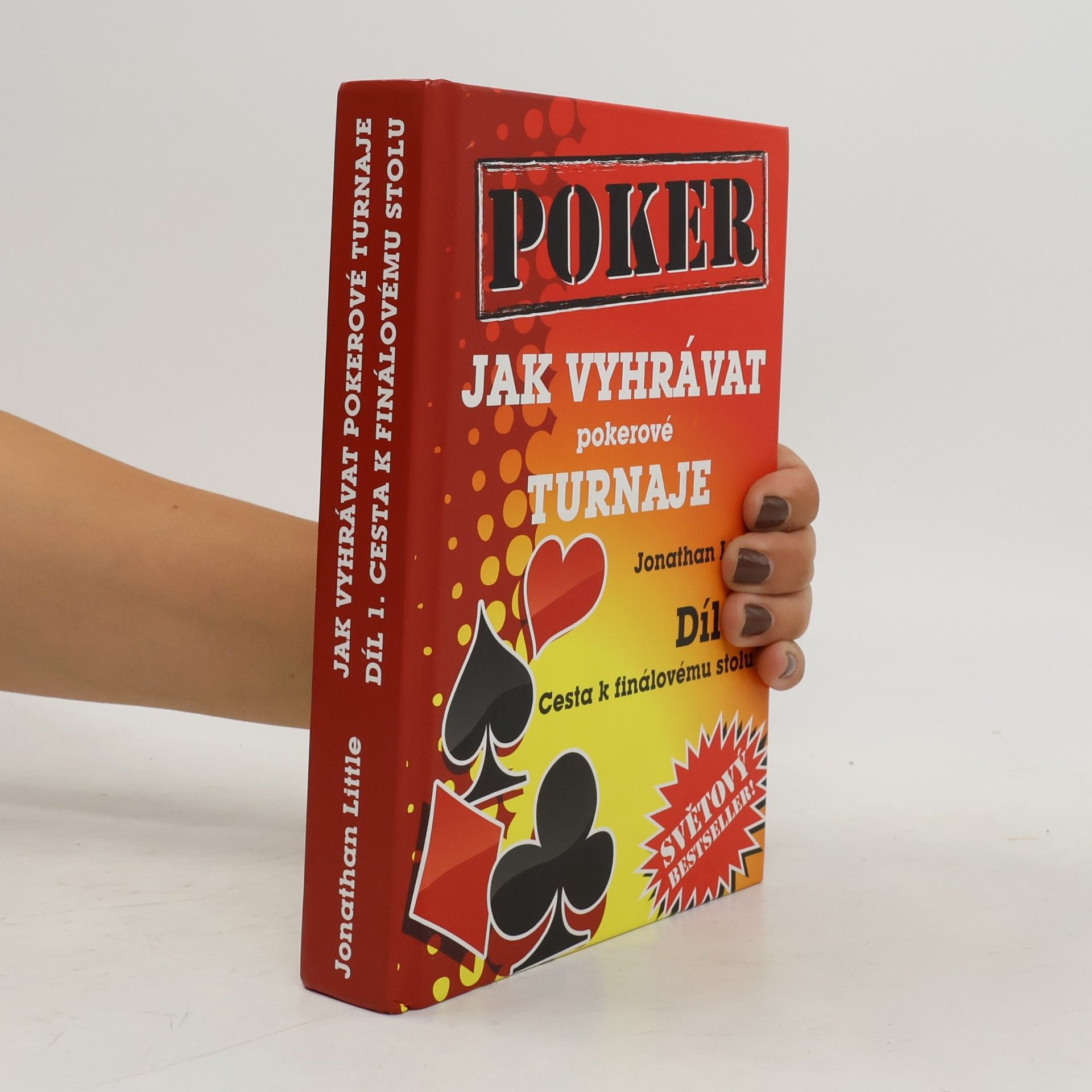 Jonathan Little Jak vyhrávat pokerové turnaje. Díl 1, Cesta k finálovému stolu