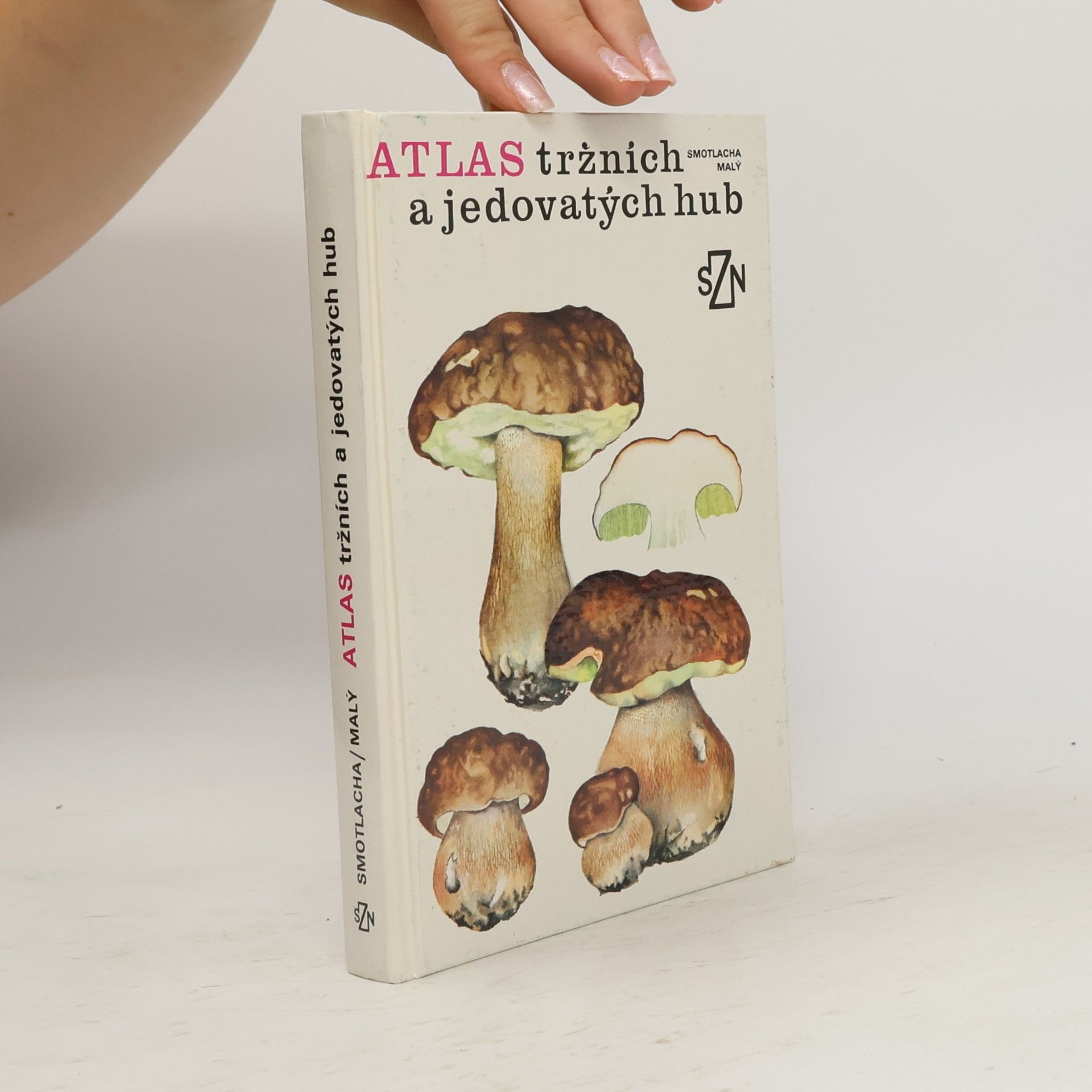 Miroslav Smotlacha Atlas tržních a jedovatých hub