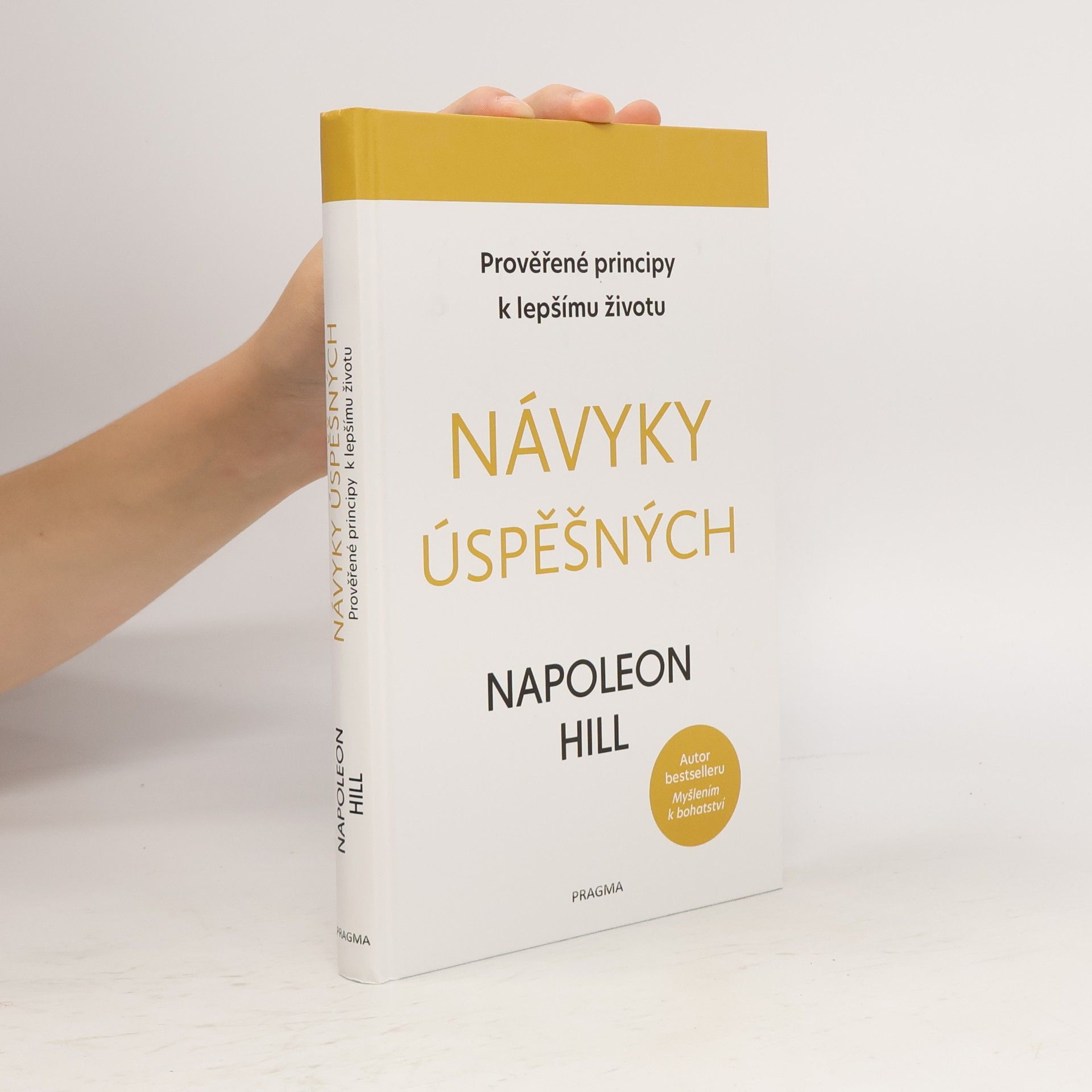 Napoleon Hill Návyky úspěšných: Prověřené principy k lepšímu životu