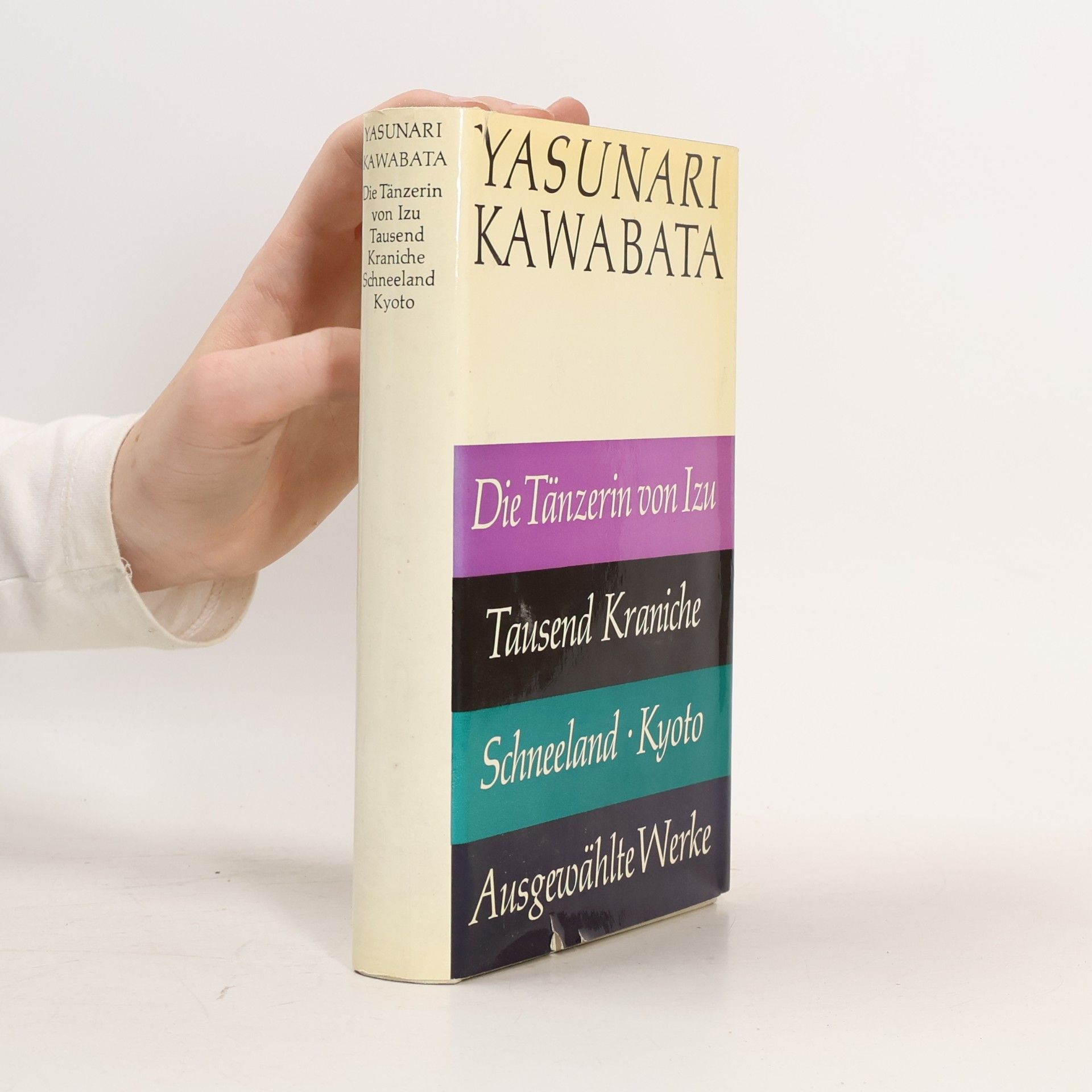 Kawabata Yasunari Die Tänzerin von Izu. Tausend Kraniche. Schneeland. Kyoto. Ausgewählte Werke