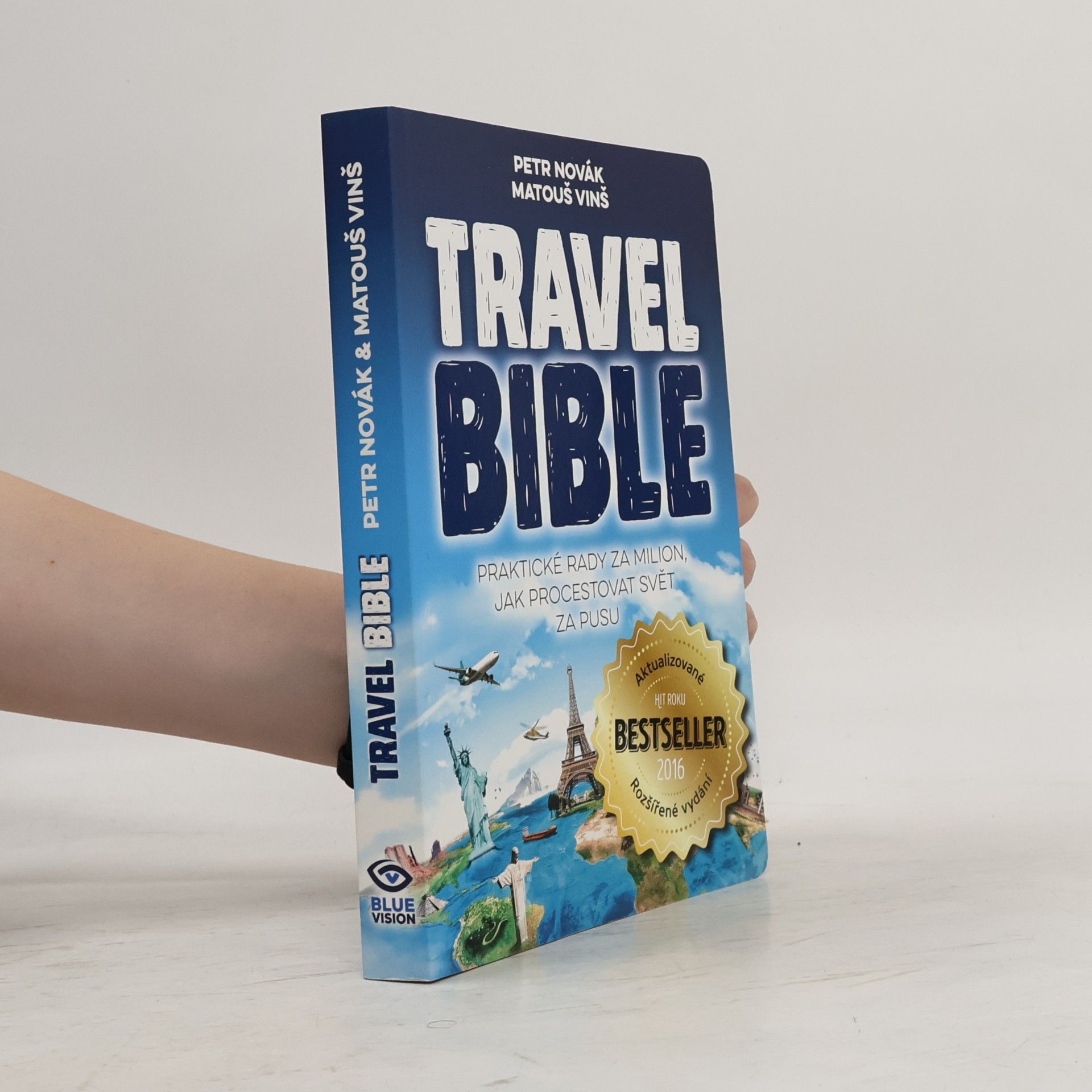 Matouš Vinš Travel bible. Praktické rady za milion, jak procestovat svět za pusu