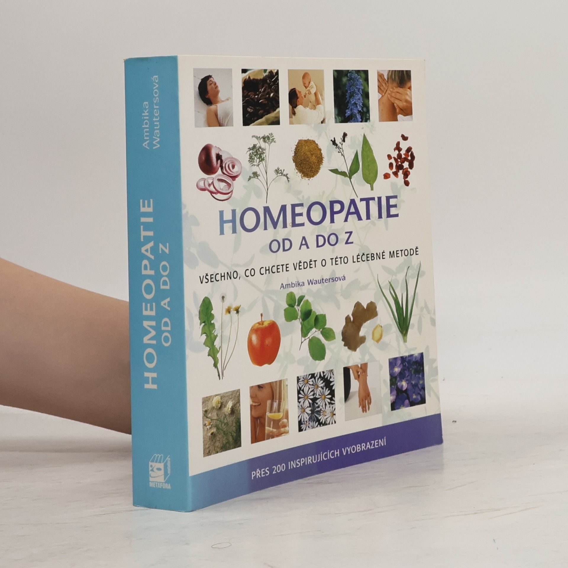 Ambika Wauters Homeopatie od A do Z: Všechno, co chcete vědět o této léčebné metodě