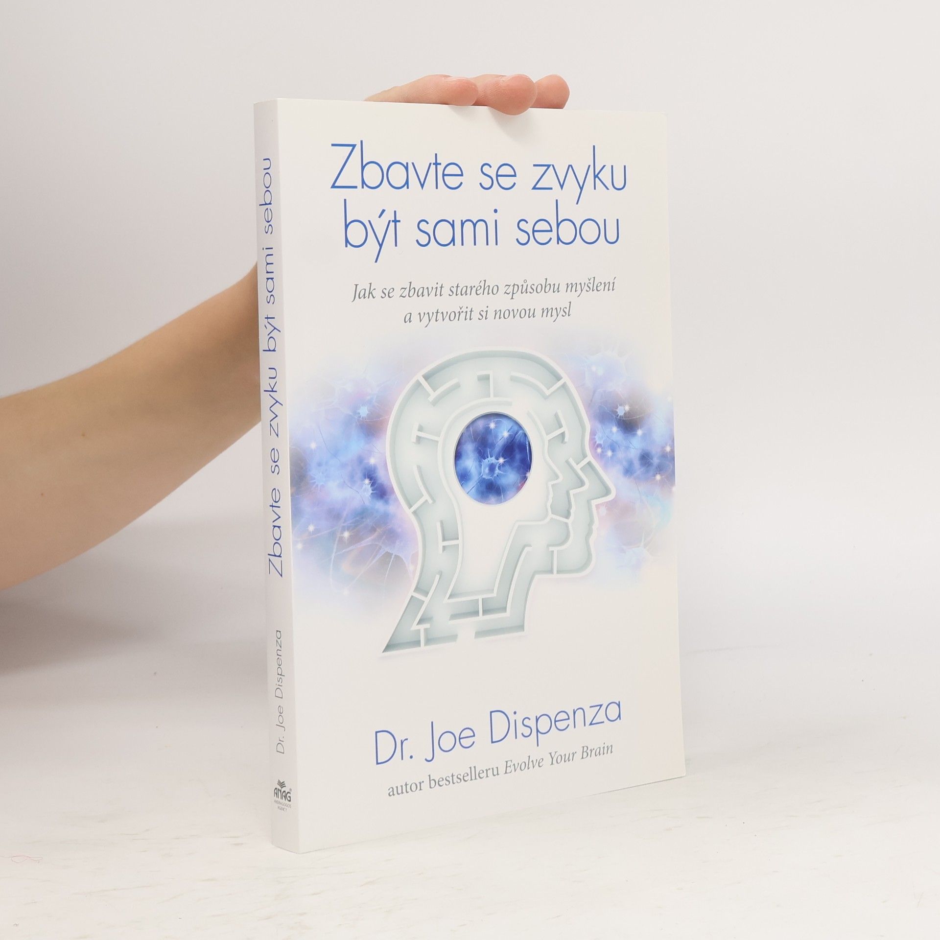 Joe Dispenza Zbavte se zvyku být sami sebou