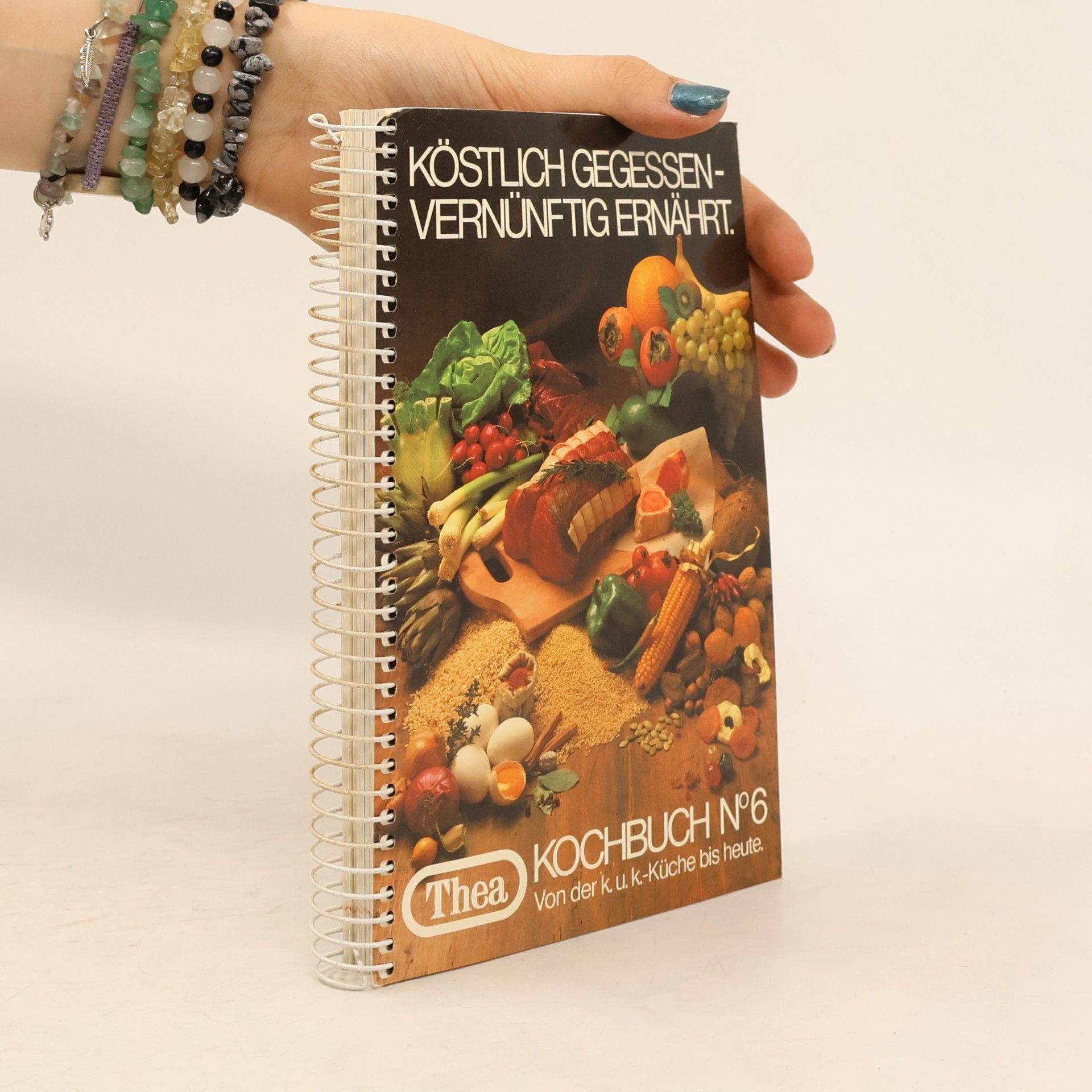 Thea Kochberatung Köstlich gegessen-vernünftig ernährt. Kochbuch No. 6