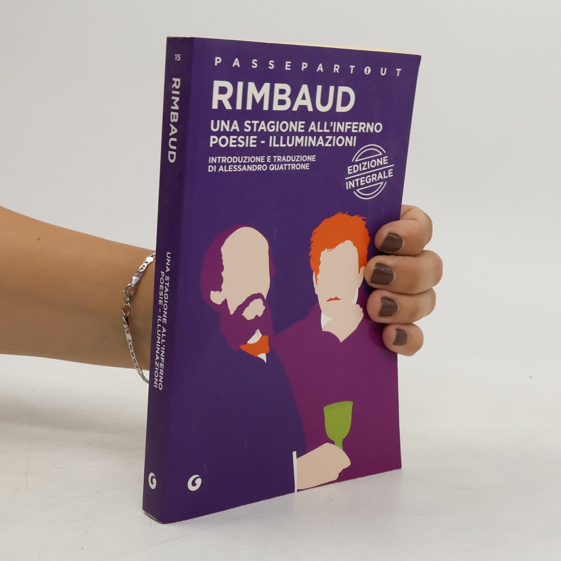 Arthur Rimbaud Passepartout - 15: Una Stagione all'Inferno - Poesie - Illuminazioni: Edizione Integrale