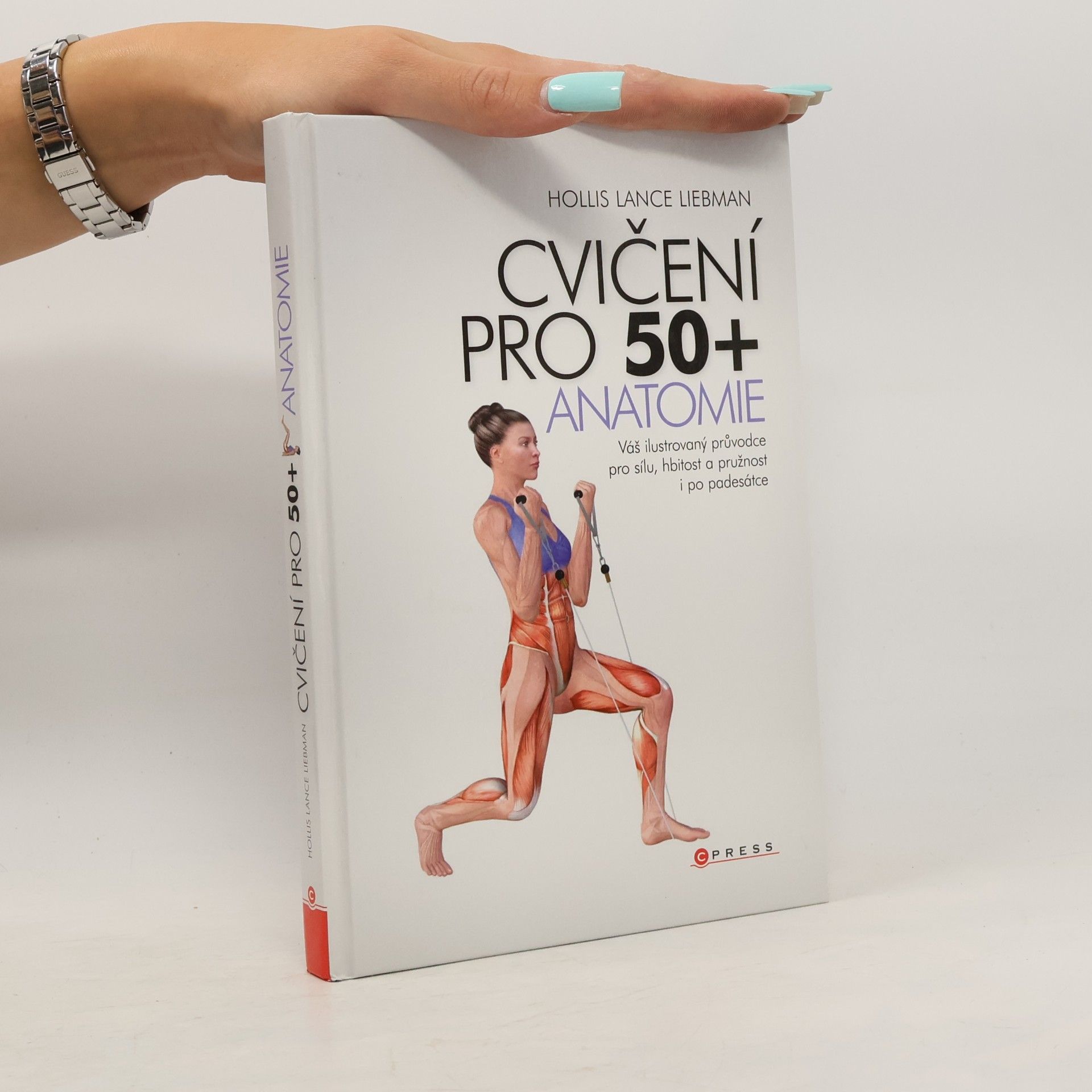 Martina Sklenská Cvičení pro 50+ anatomie : váš ilustrovaný průvodce pro sílu, hbitost a pružnost i po padesátce
