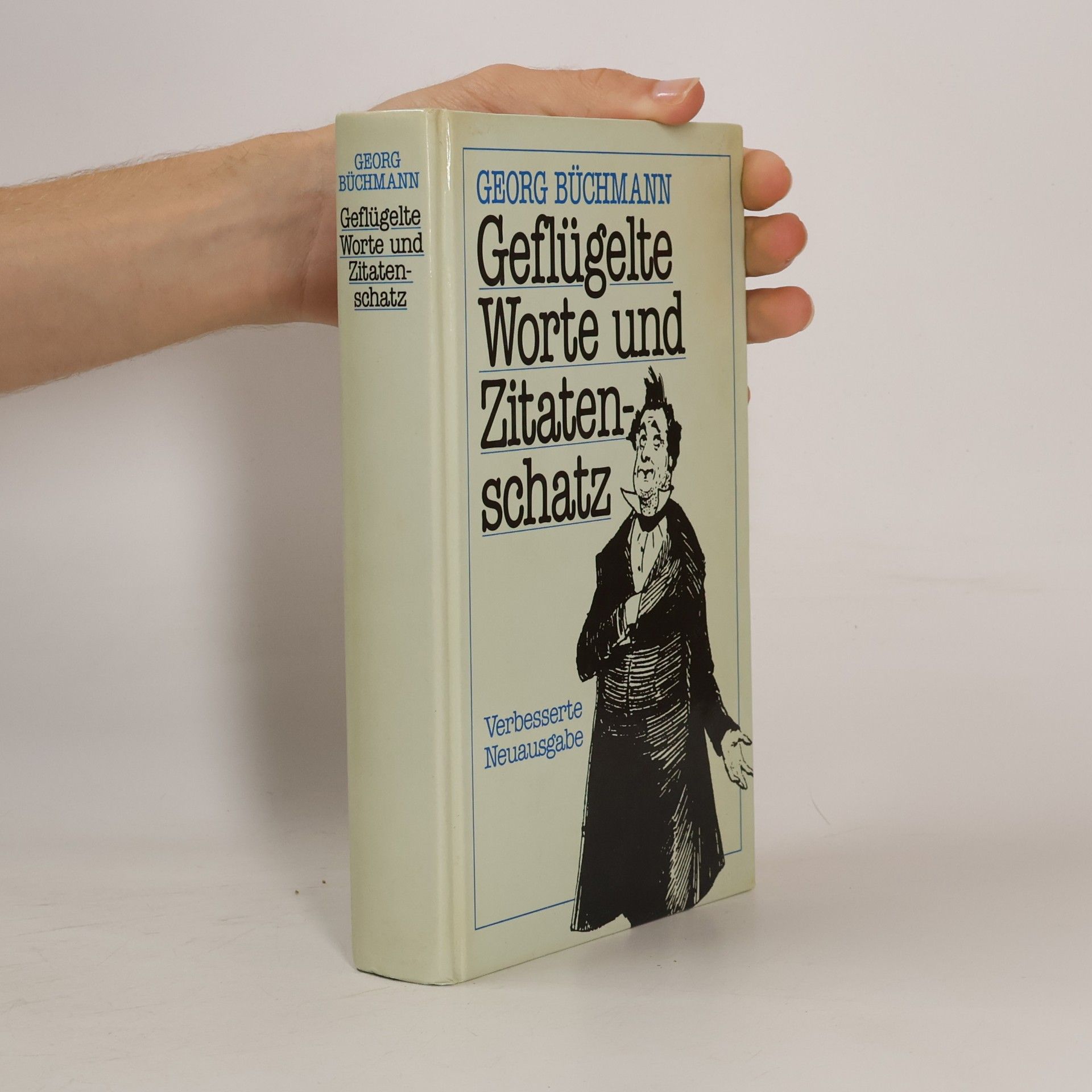 Georg Büchmann Geflügelte Worte. Der klassische Zitatenschatz