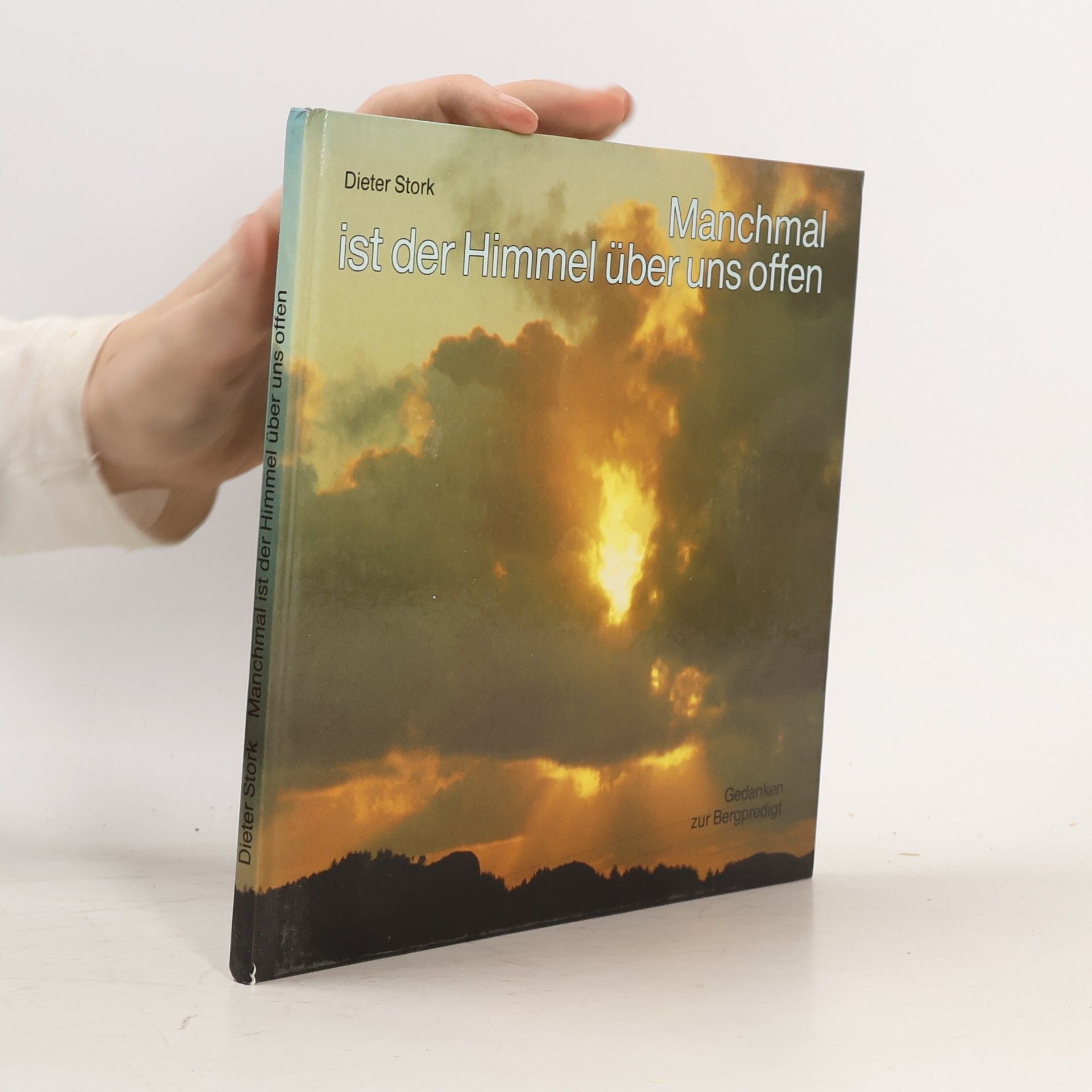 Dieter Stork Manchmal ist der Himmel über uns offen