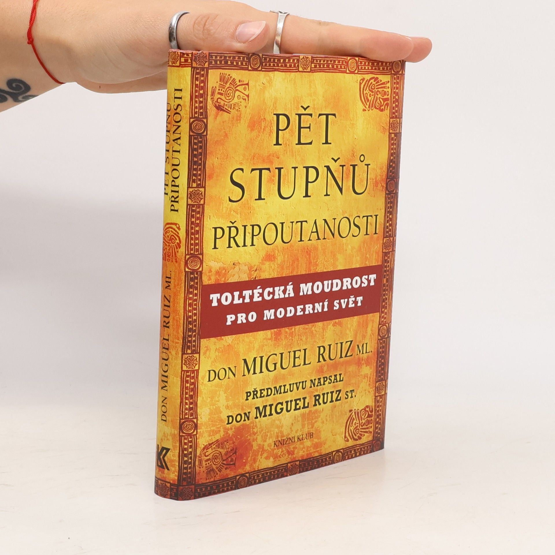 Don Miguel Ruiz Pět stupňů připoutanosti