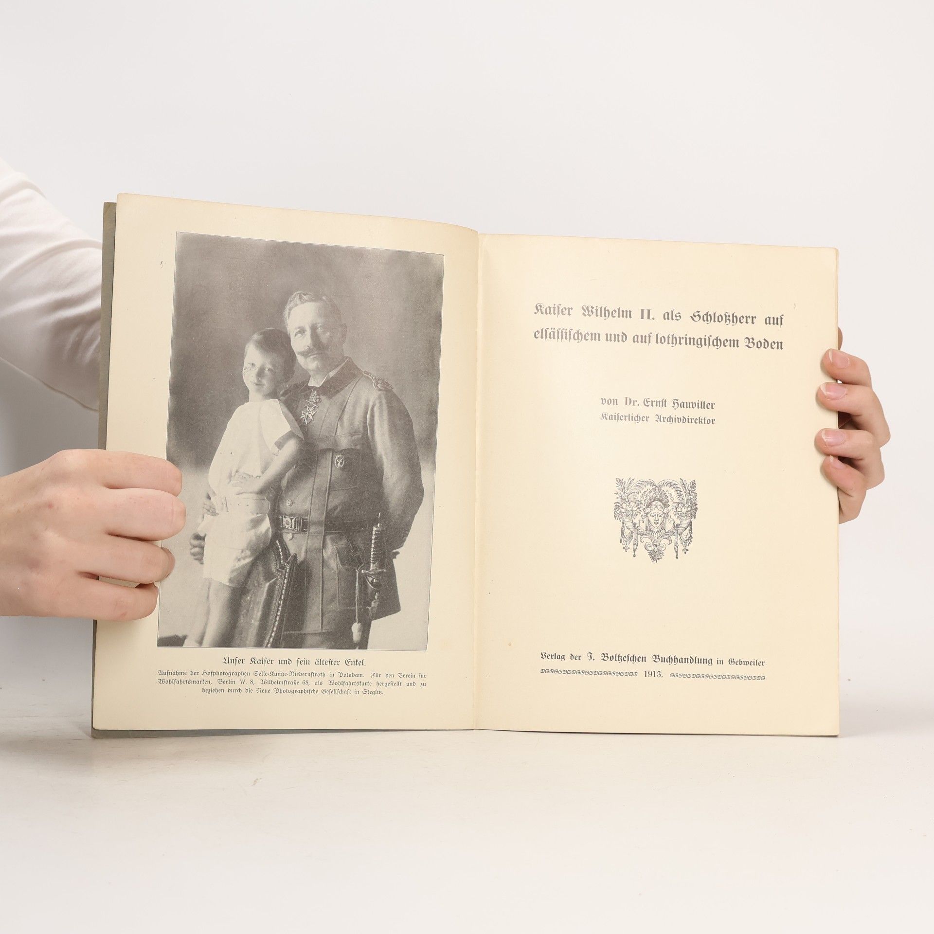 Ernst Hauviller Kaiser Wilhelm II. als Schloßherr auf elsässischem und auf lothringischem Boden