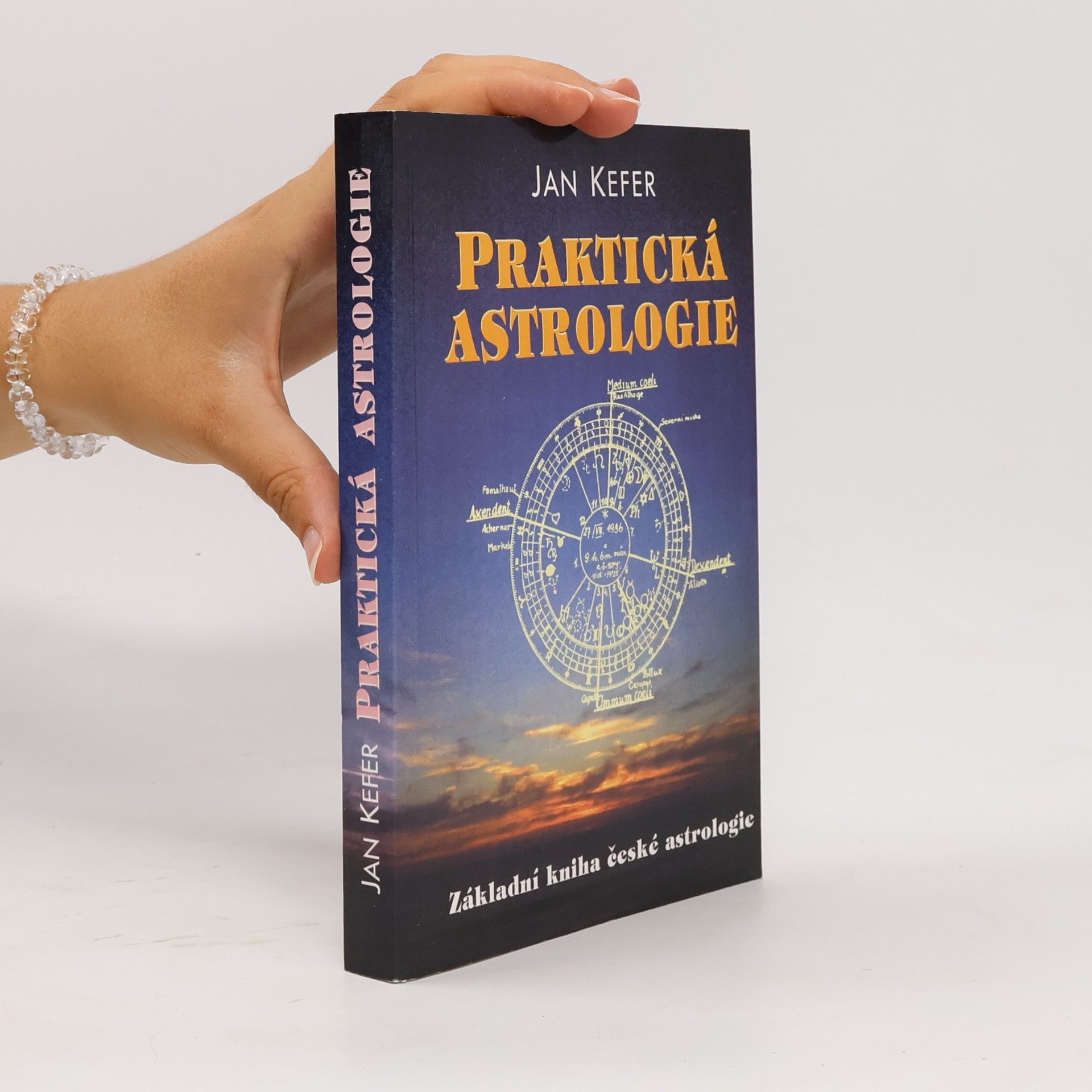 Jan Kefer Praktická astrologie, aneb, Umění předvídání a boje proti osudu