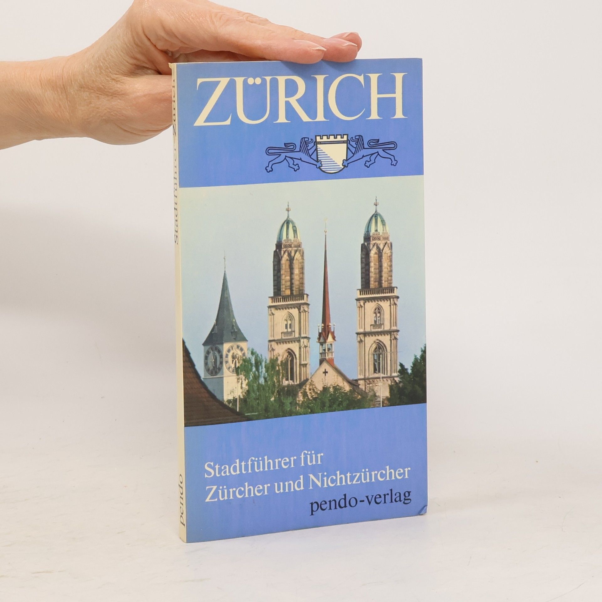 Various authors Zürich. Stadtführer für Zürcher und Nichtzürcher