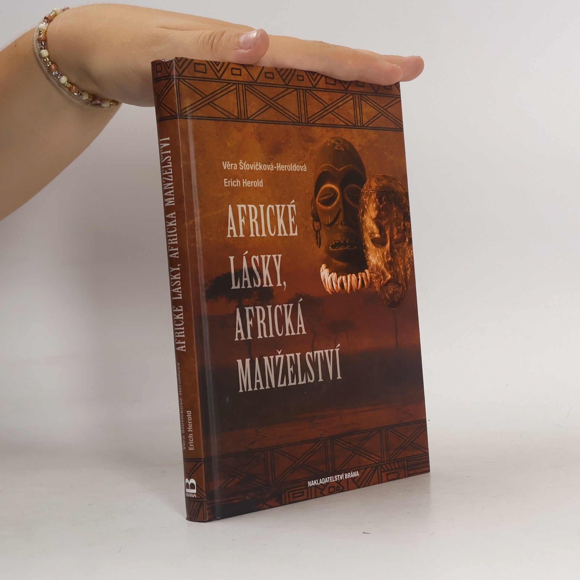 Věra Šťovíčková-Heroldová Africké lásky, africká manželství. V životě a v zrcadle afrického umění