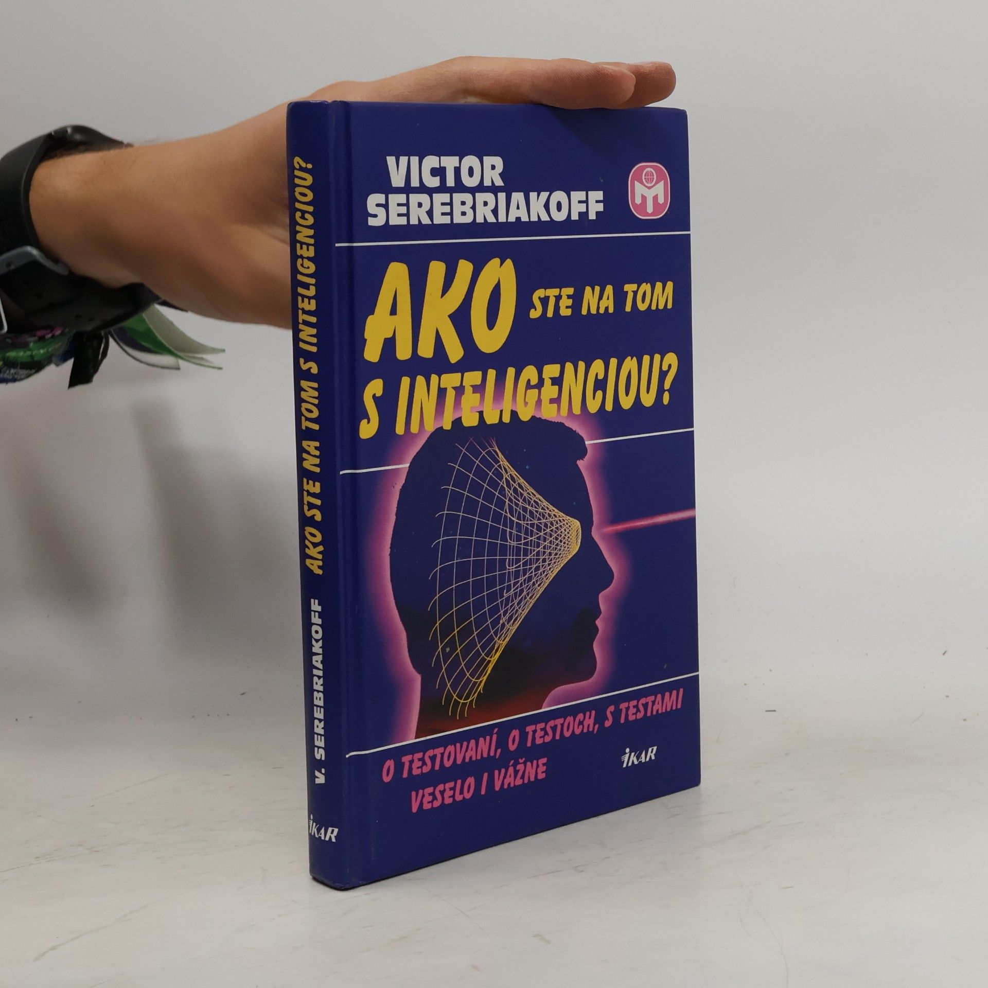 Victor Serebriakoff Ako ste na tom s inteligenciou?